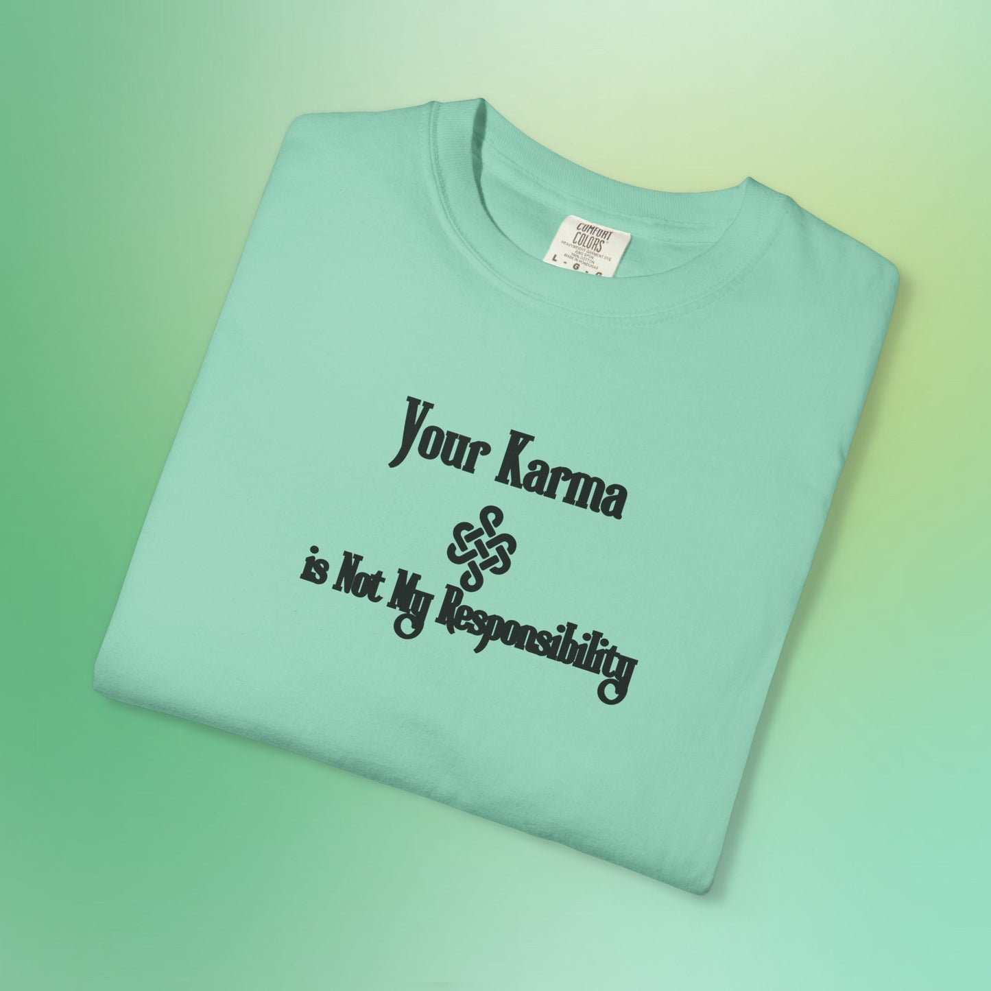 Your Karma Is Not My Responsibility T-Shirt – Spiritual Boundaries Tee