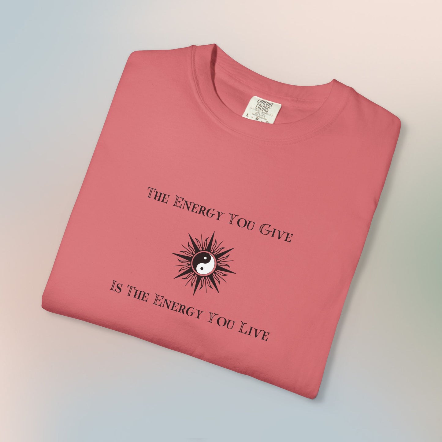 The Energy You Give Is The Energy You Live – Spiritual Yin Yang T-Shirt