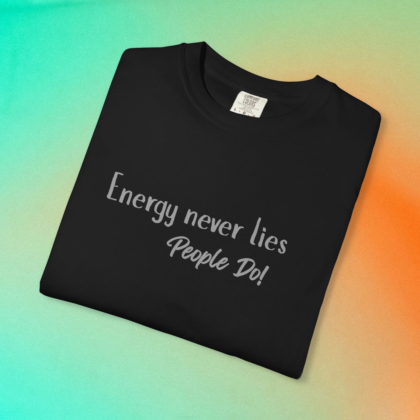 Energy Never Lies T-Shirt – Truth Seeker Quote Tee Black