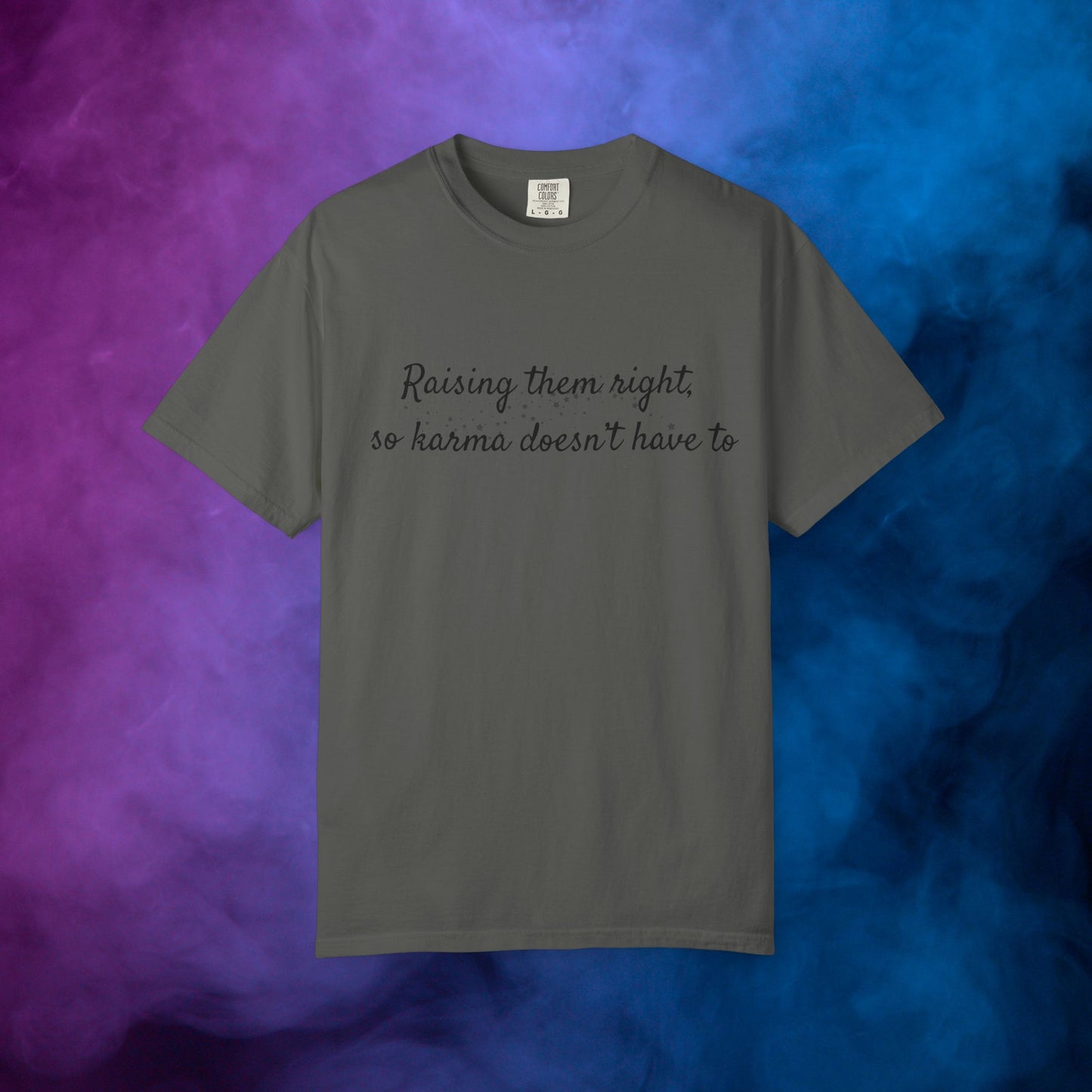 Raising Them Right So Karma Doesn’t Have To – Mom Karma Quote T-Shirt Pepper