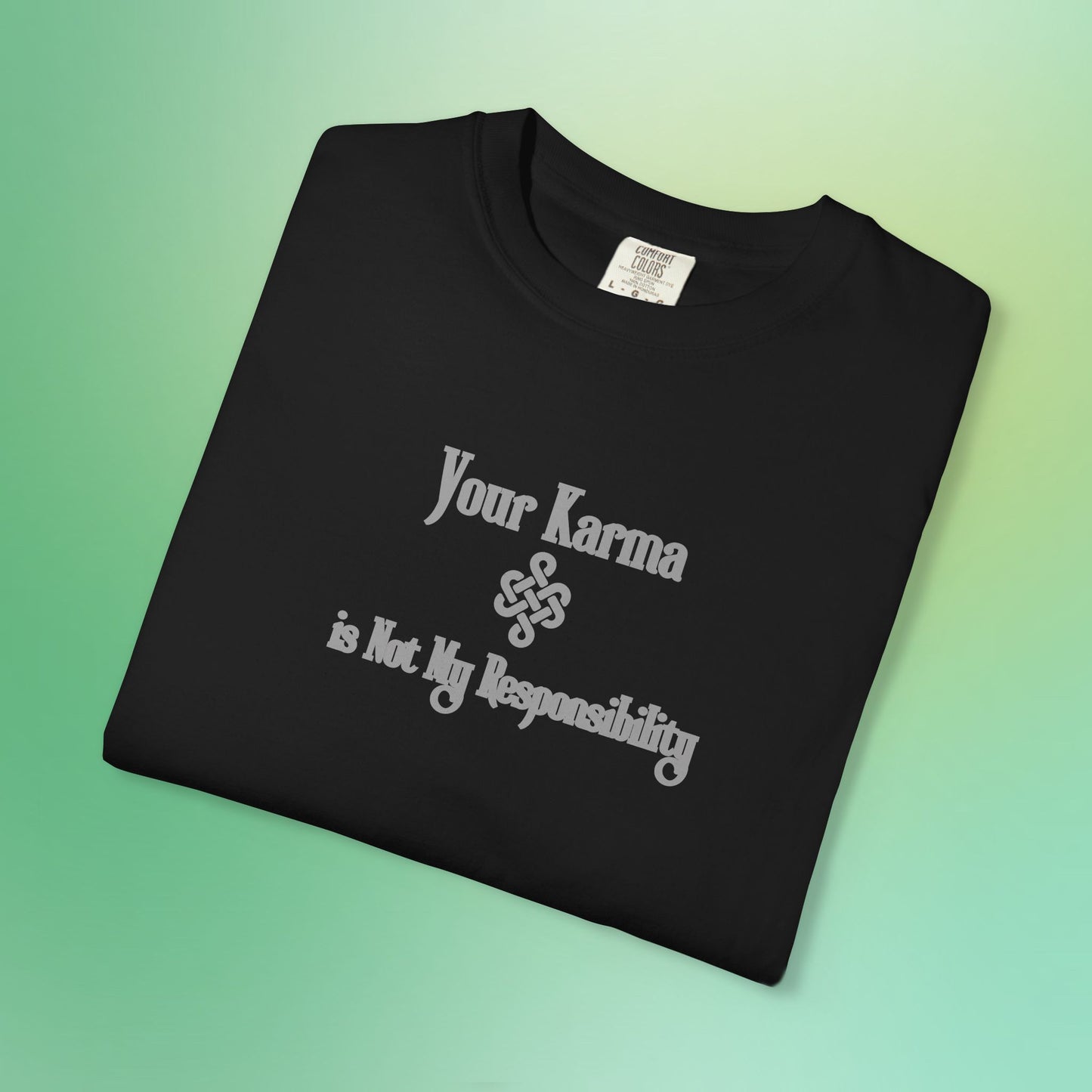 Your Karma Is Not My Responsibility T-Shirt – Spiritual Boundaries Tee