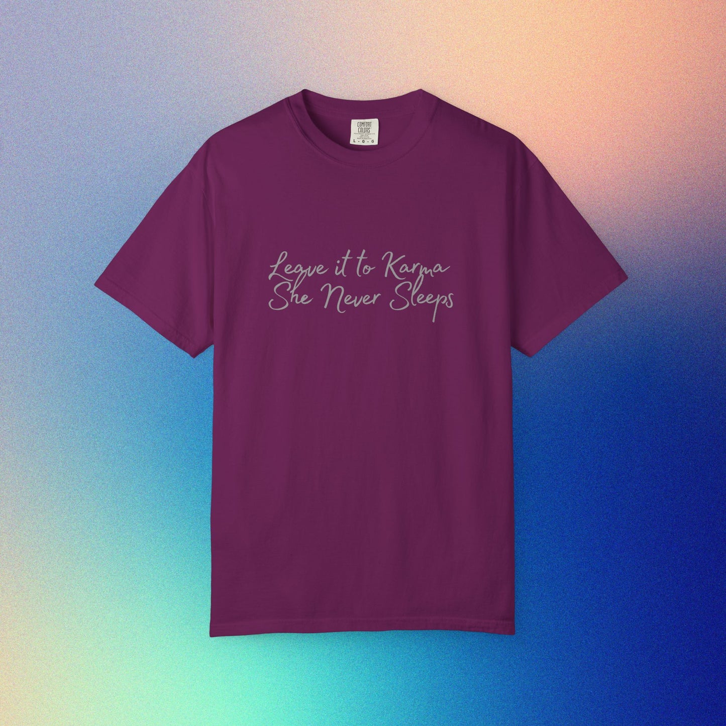 Leave It to Karma T-Shirt – She Never Sleeps Quote Tee Boysenberry