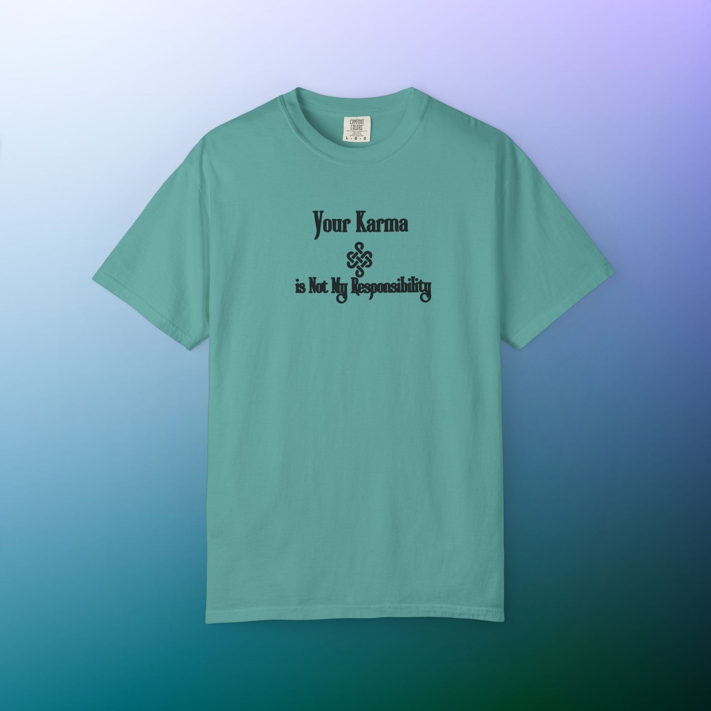 Your Karma Is Not My Responsibility T-Shirt – Spiritual Boundaries Tee Seafoam