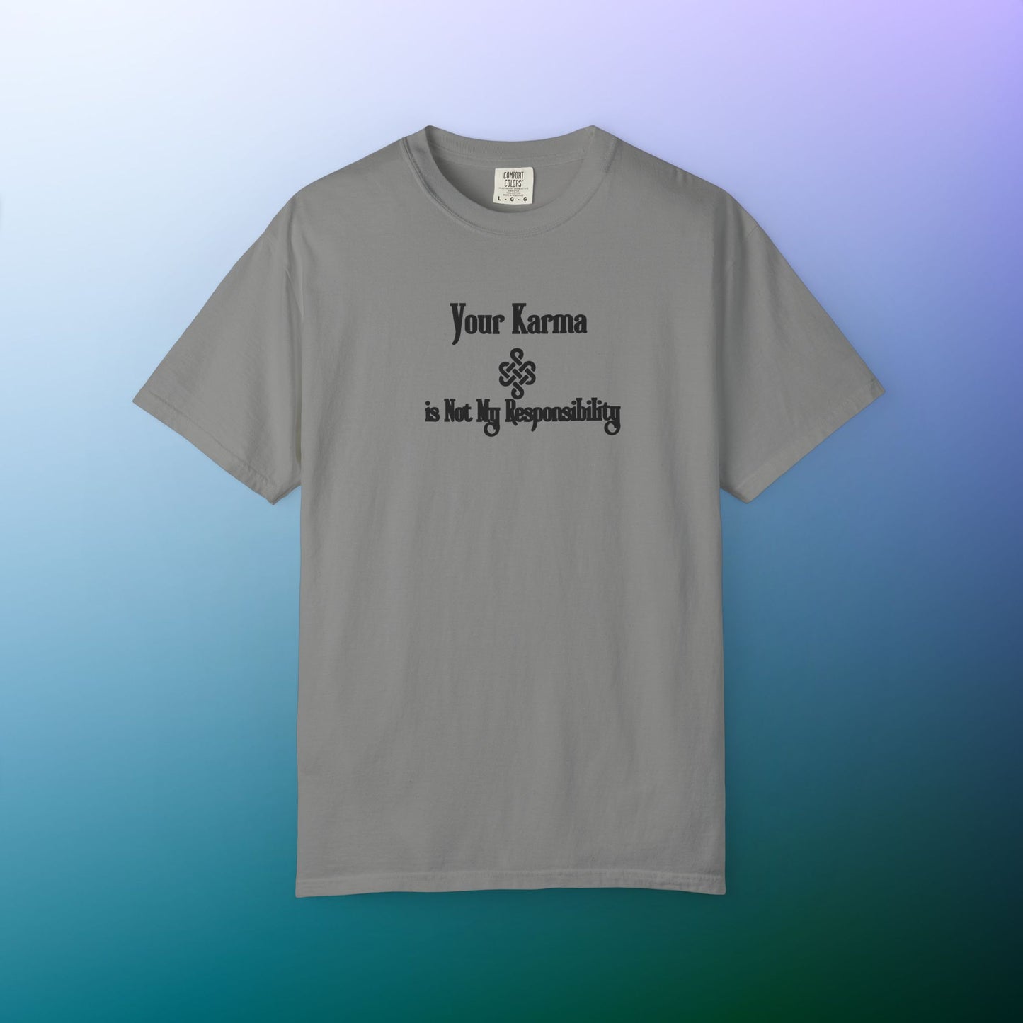 Your Karma Is Not My Responsibility T-Shirt – Spiritual Boundaries Tee Granite