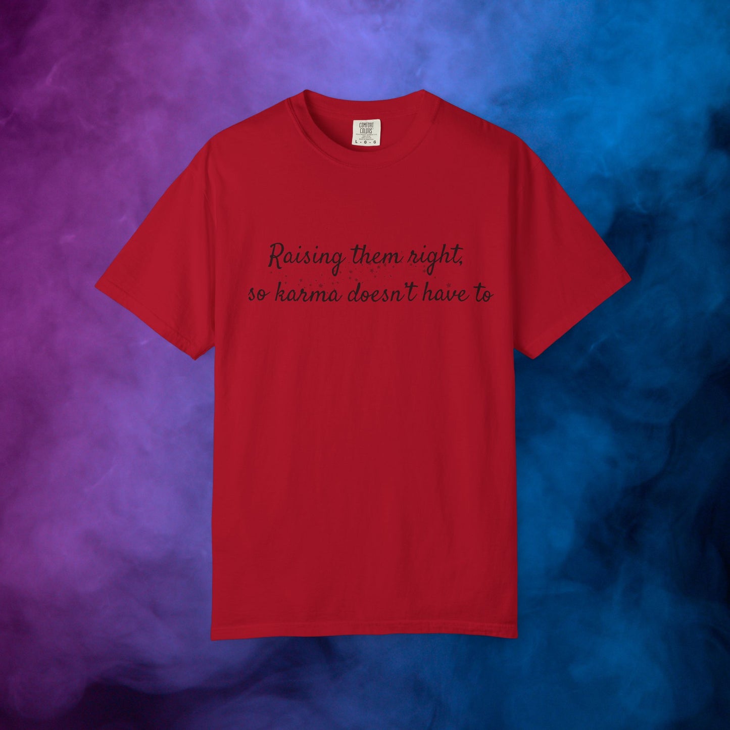Raising Them Right So Karma Doesn’t Have To – Mom Karma Quote T-Shirt Red
