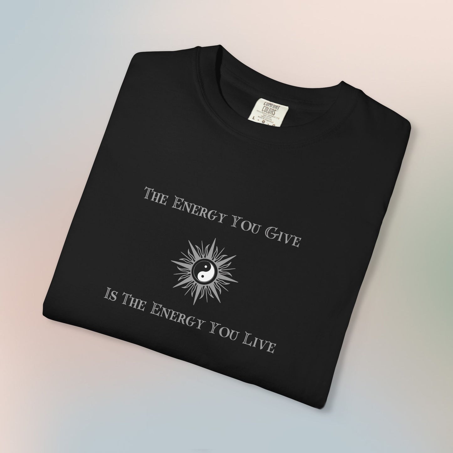 The Energy You Give Is The Energy You Live – Spiritual Yin Yang T-Shirt