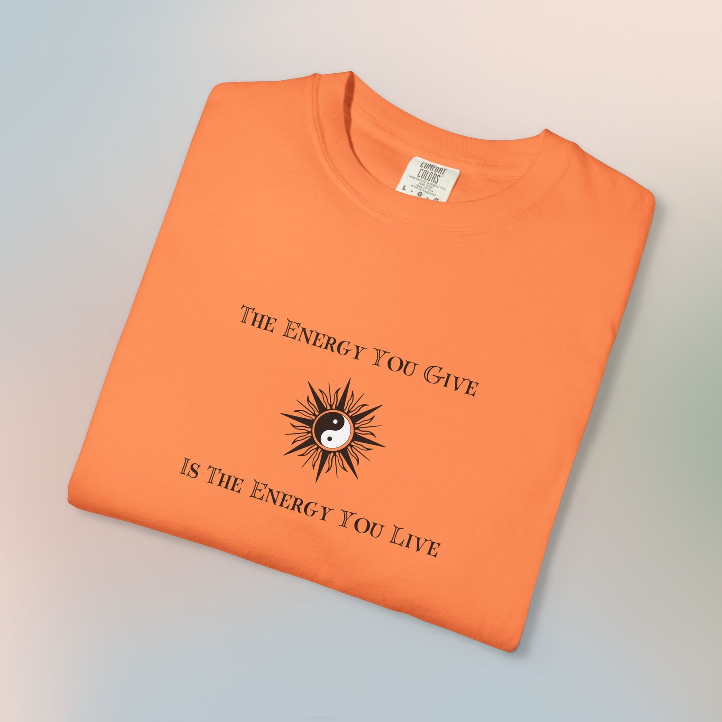 The Energy You Give Is The Energy You Live – Spiritual Yin Yang T-Shirt