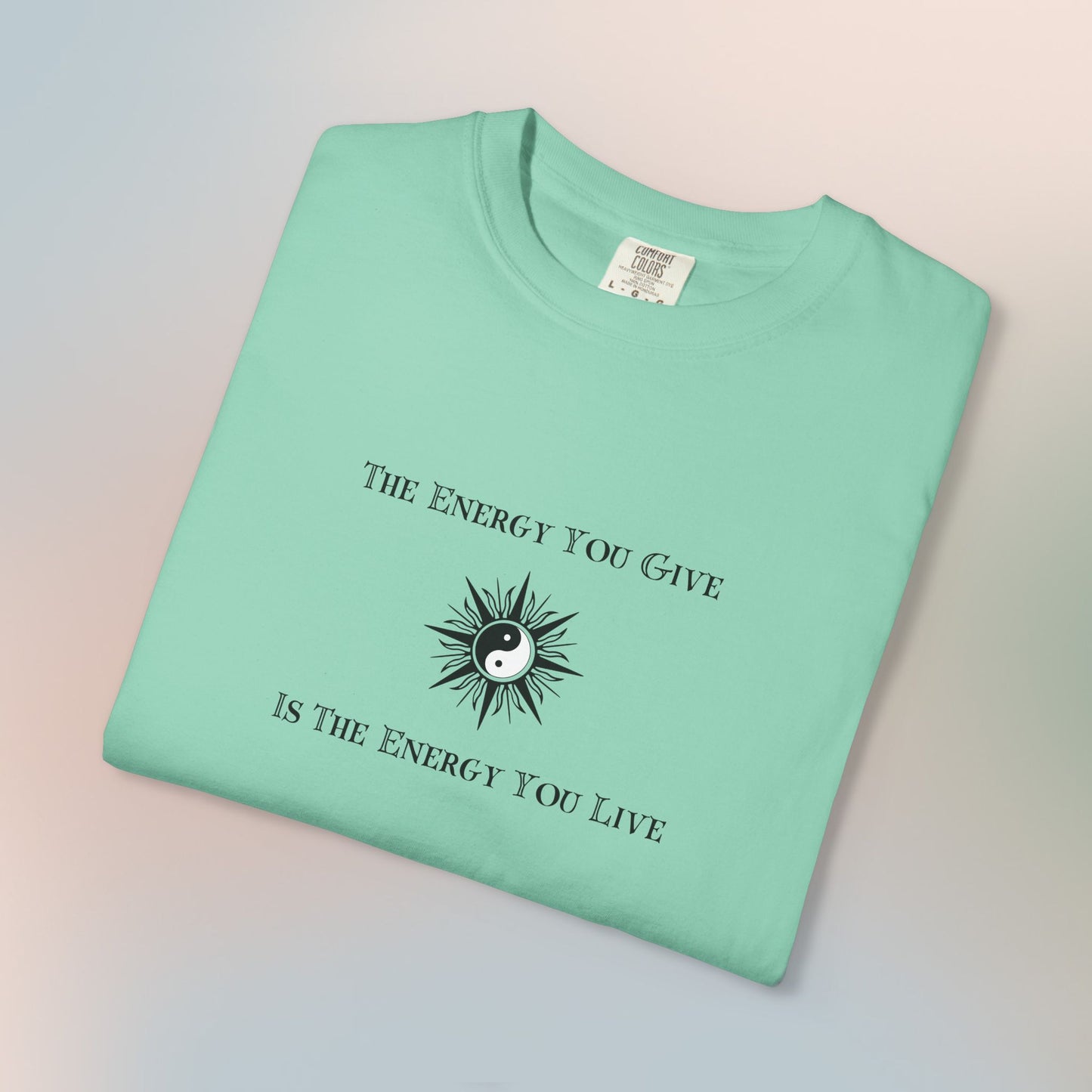 The Energy You Give Is The Energy You Live – Spiritual Yin Yang T-Shirt