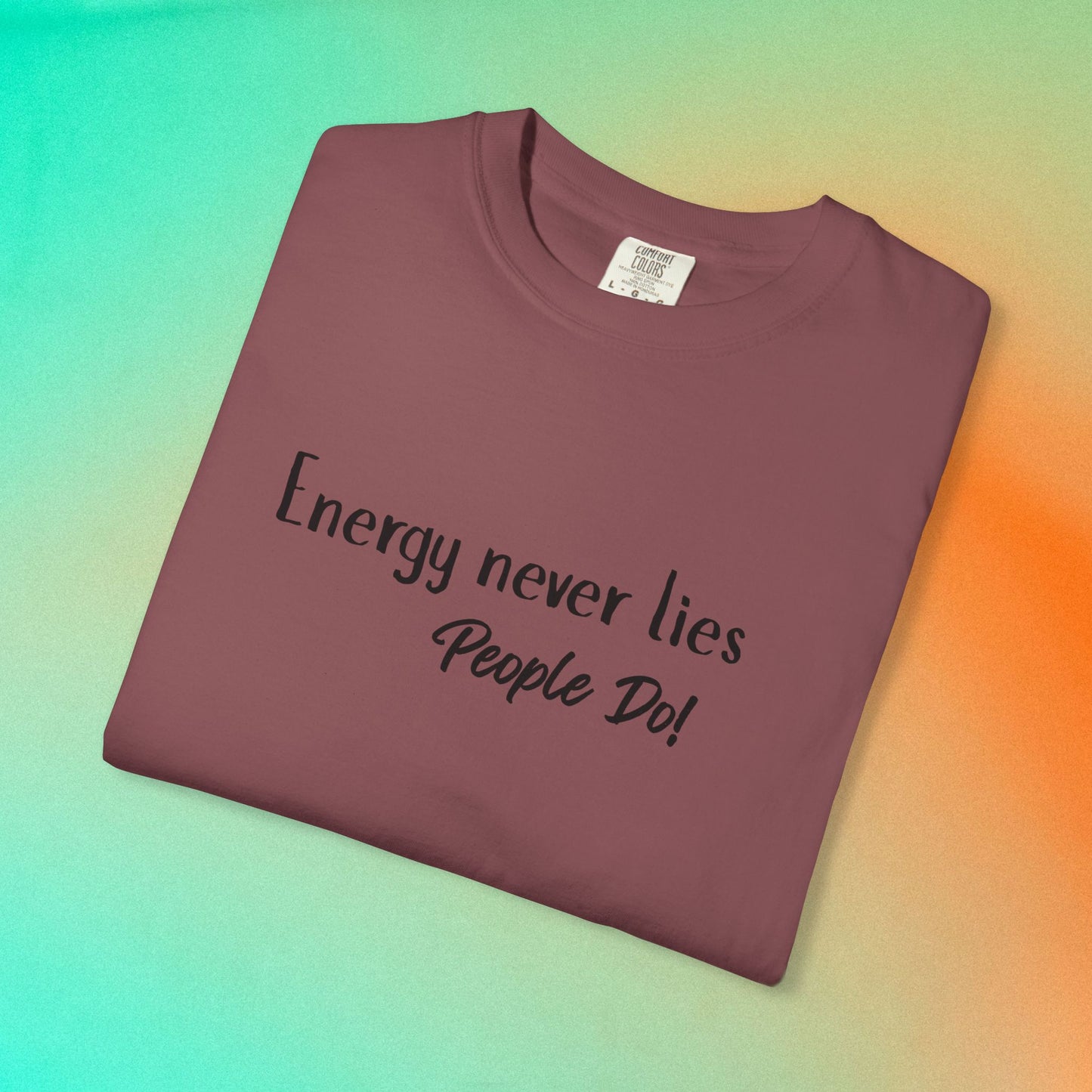 Energy Never Lies T-Shirt – Truth Seeker Quote Tee Brick