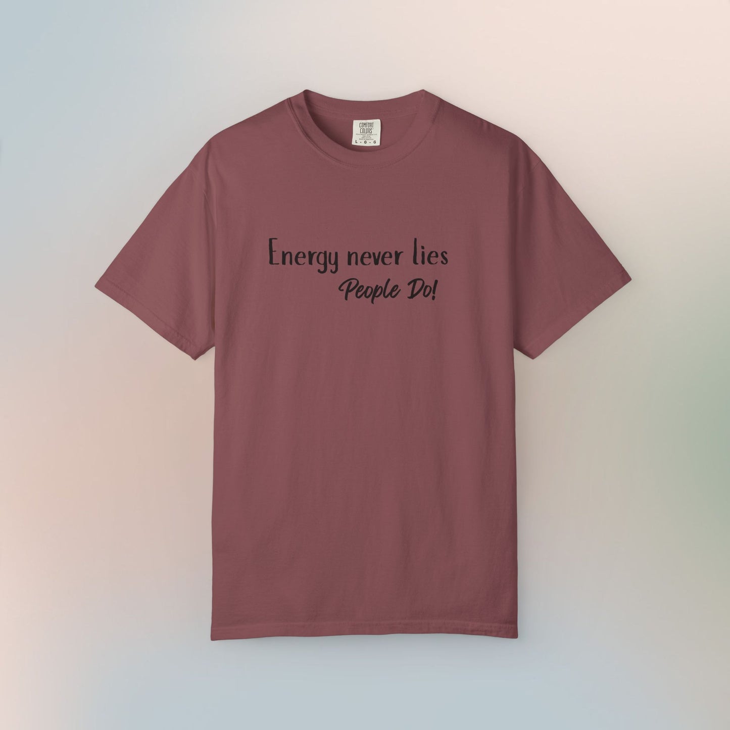 Energy Never Lies T-Shirt – Truth Seeker Quote Tee