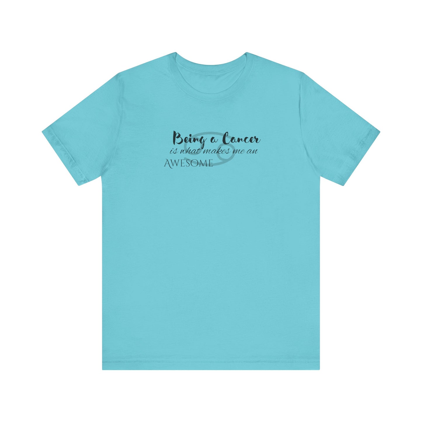 Awesome Unisex Cancer Tshirt | Horoscope Profession Tee Turquoise