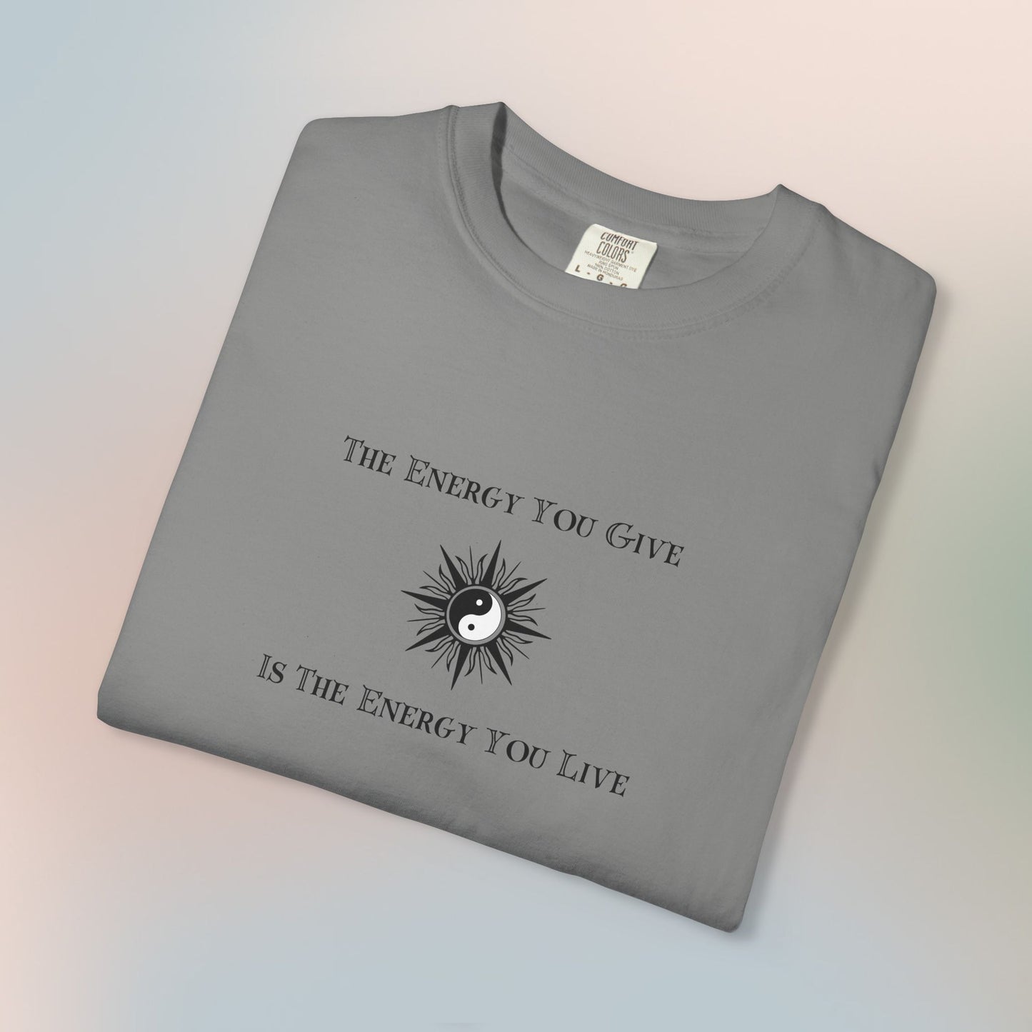 The Energy You Give Is The Energy You Live – Spiritual Yin Yang T-Shirt