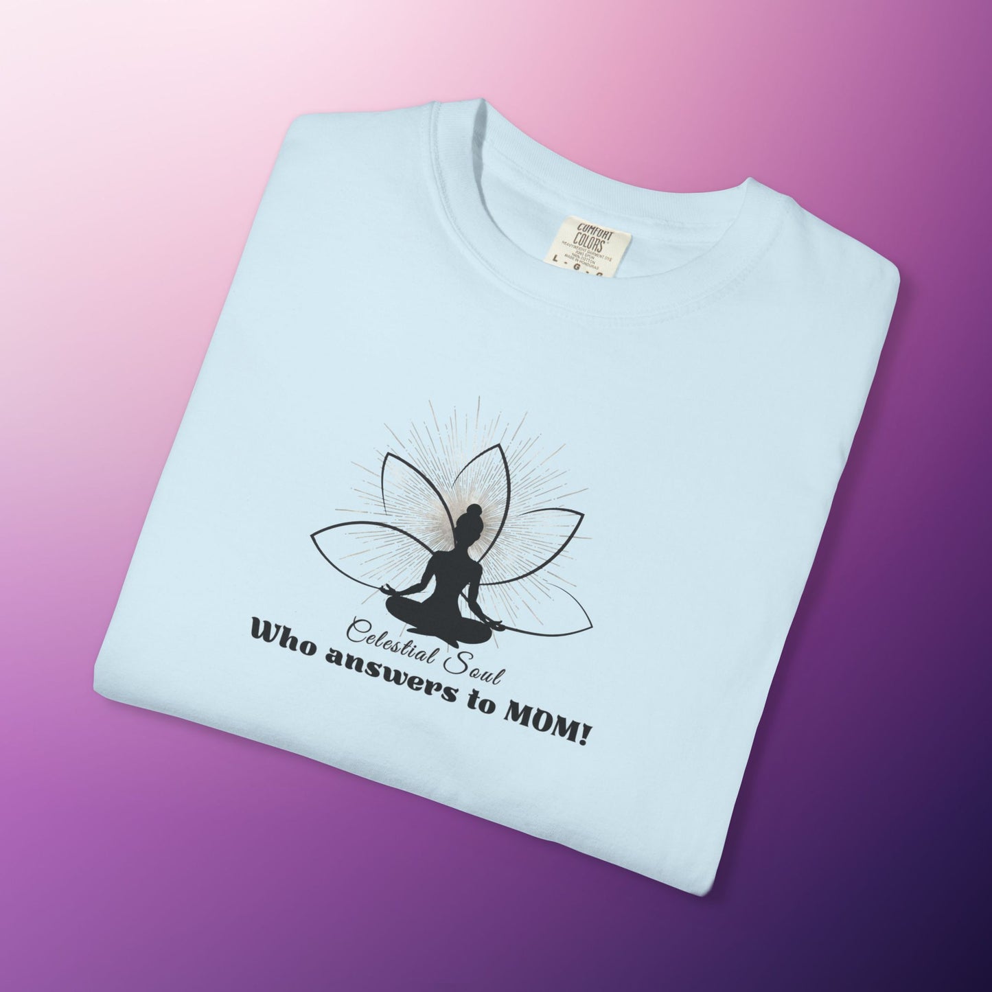 Celestial Soul Mom T-Shirt – Who Answers to MOM!