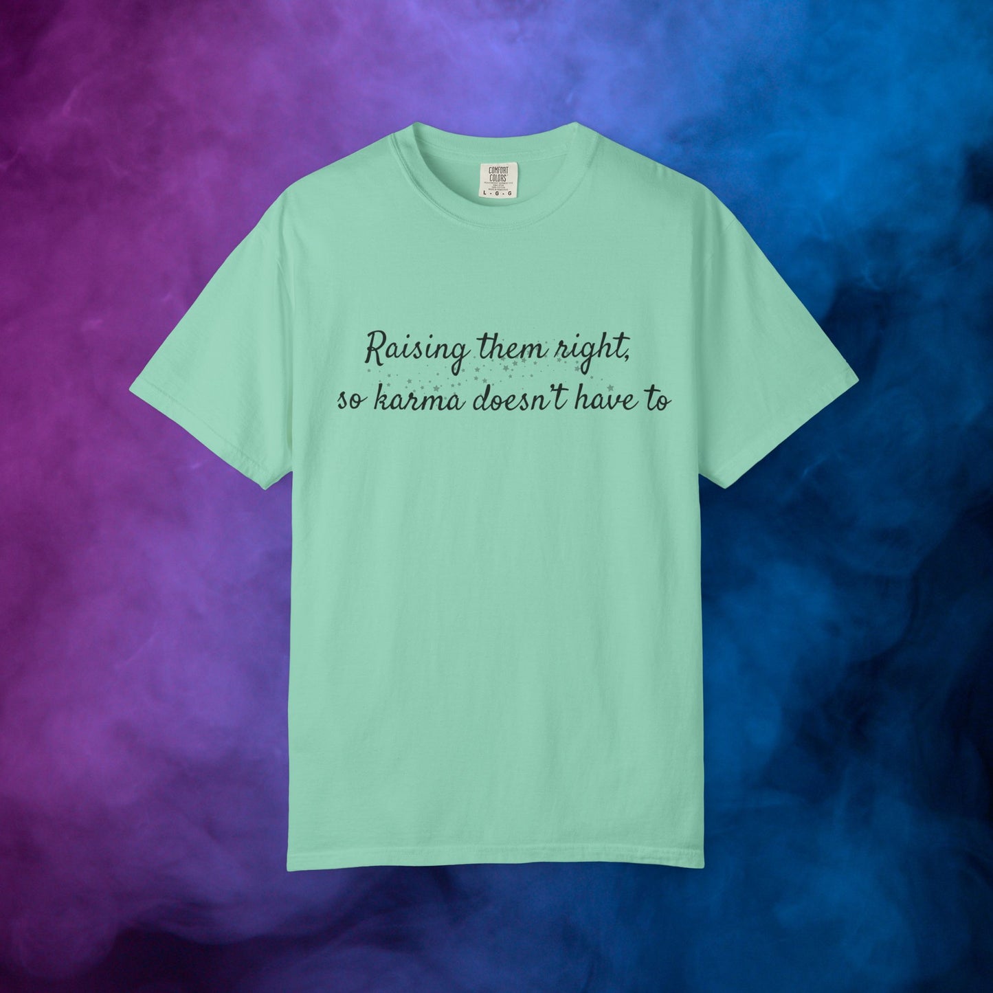 Raising Them Right So Karma Doesn’t Have To – Mom Karma Quote T-Shirt Island Reef