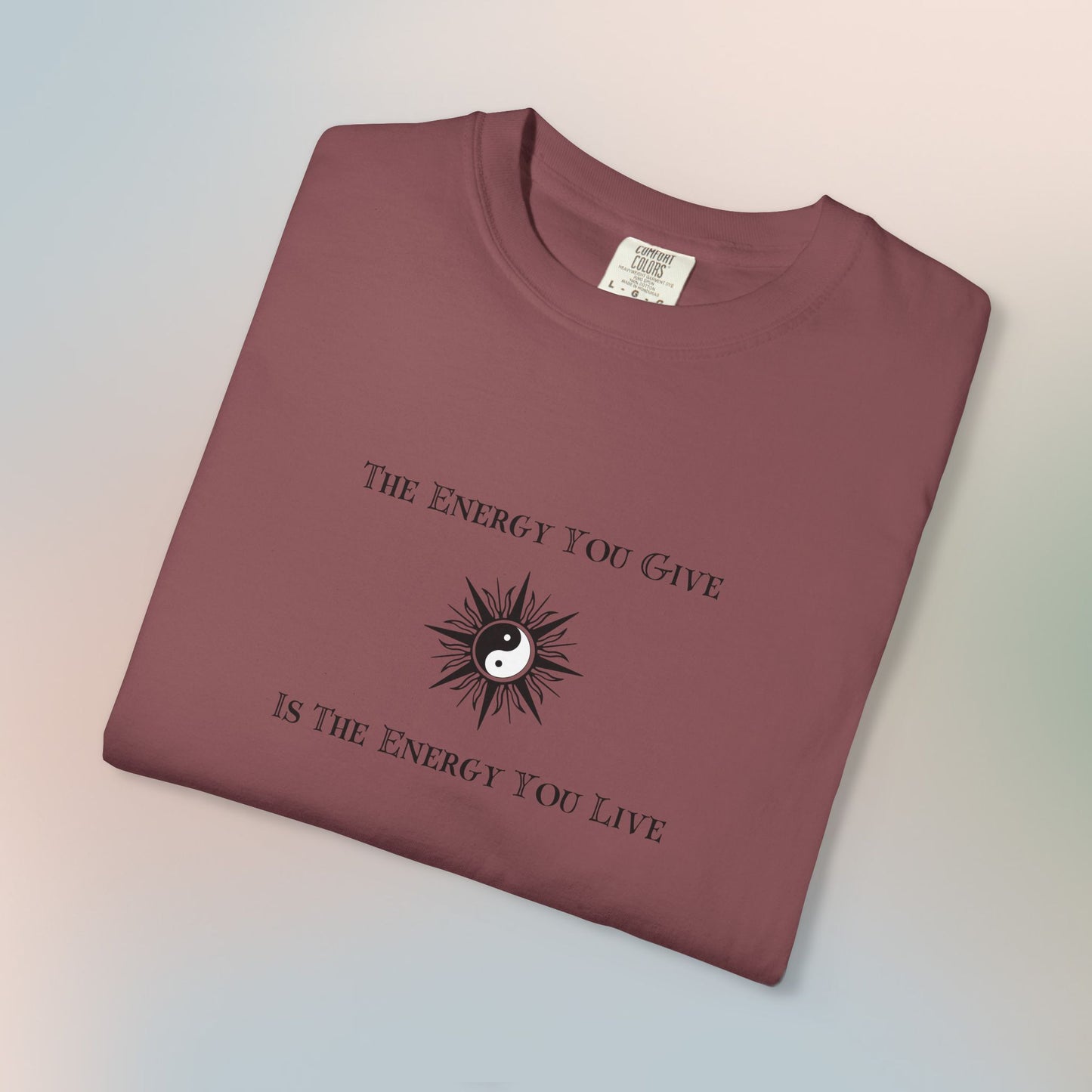 The Energy You Give Is The Energy You Live – Spiritual Yin Yang T-Shirt