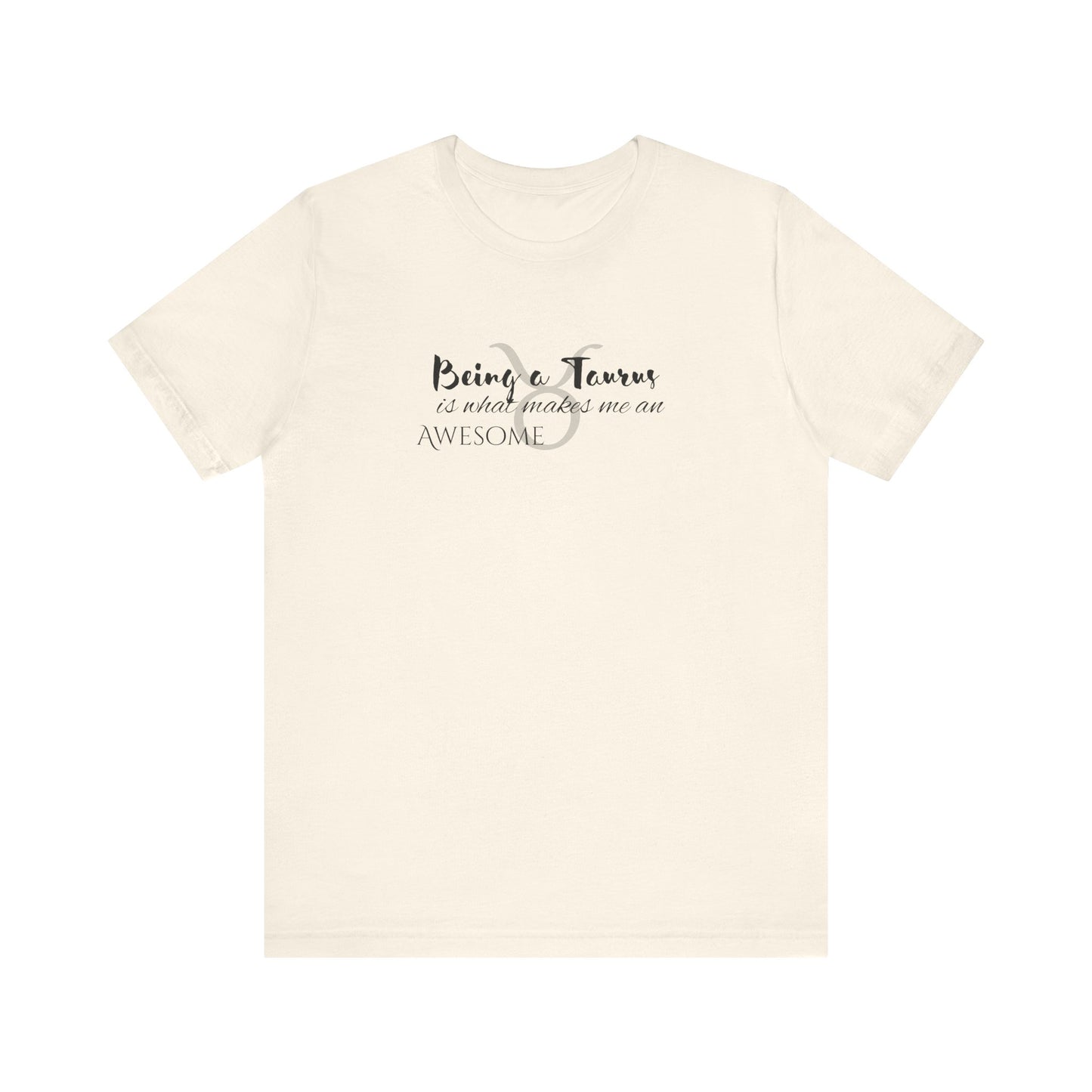 Awesome Unisex Taurus Tshirt | Horoscope Profession Tee Natural