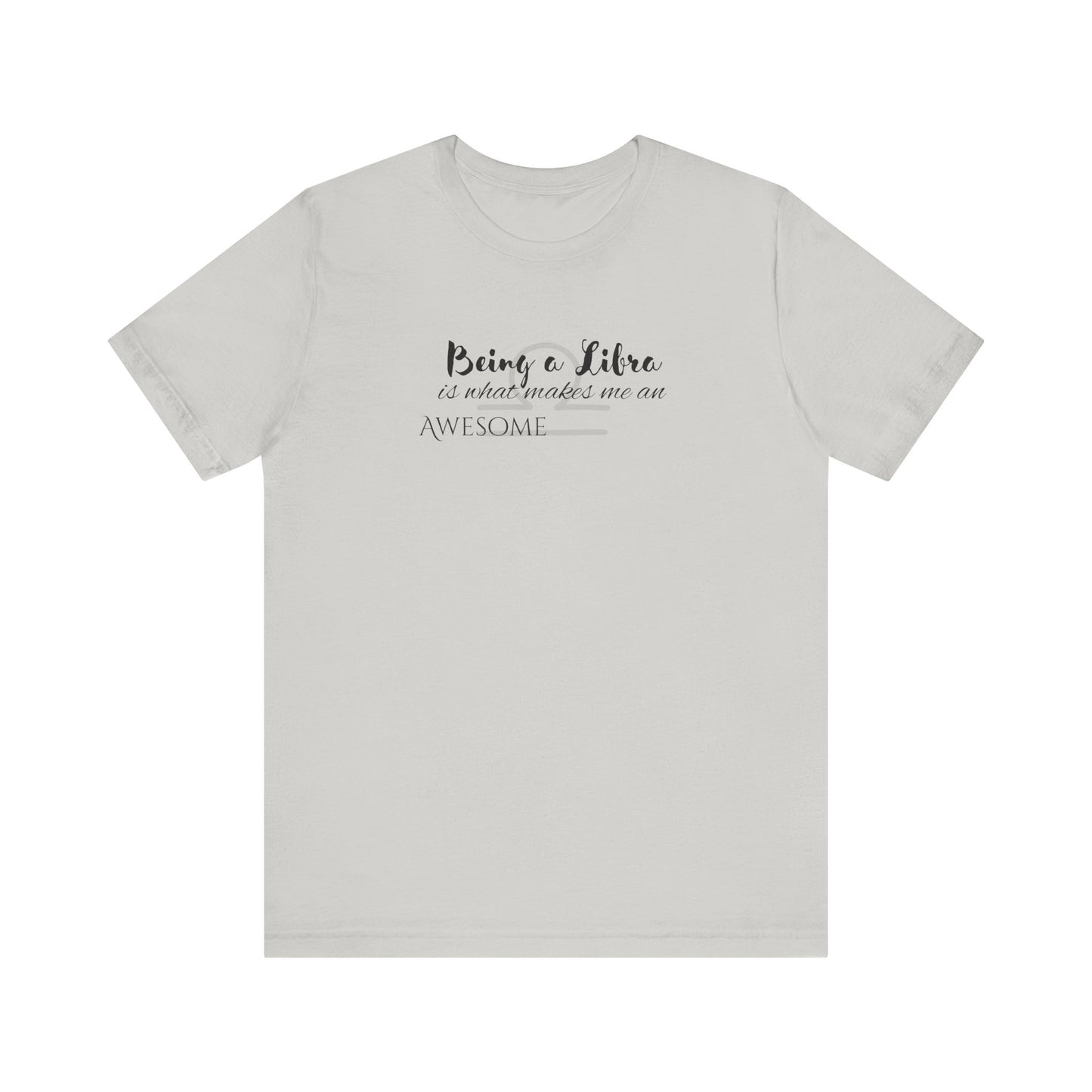 Awesome Unisex Libra Tshirt | Horoscope Profession Tee Silver