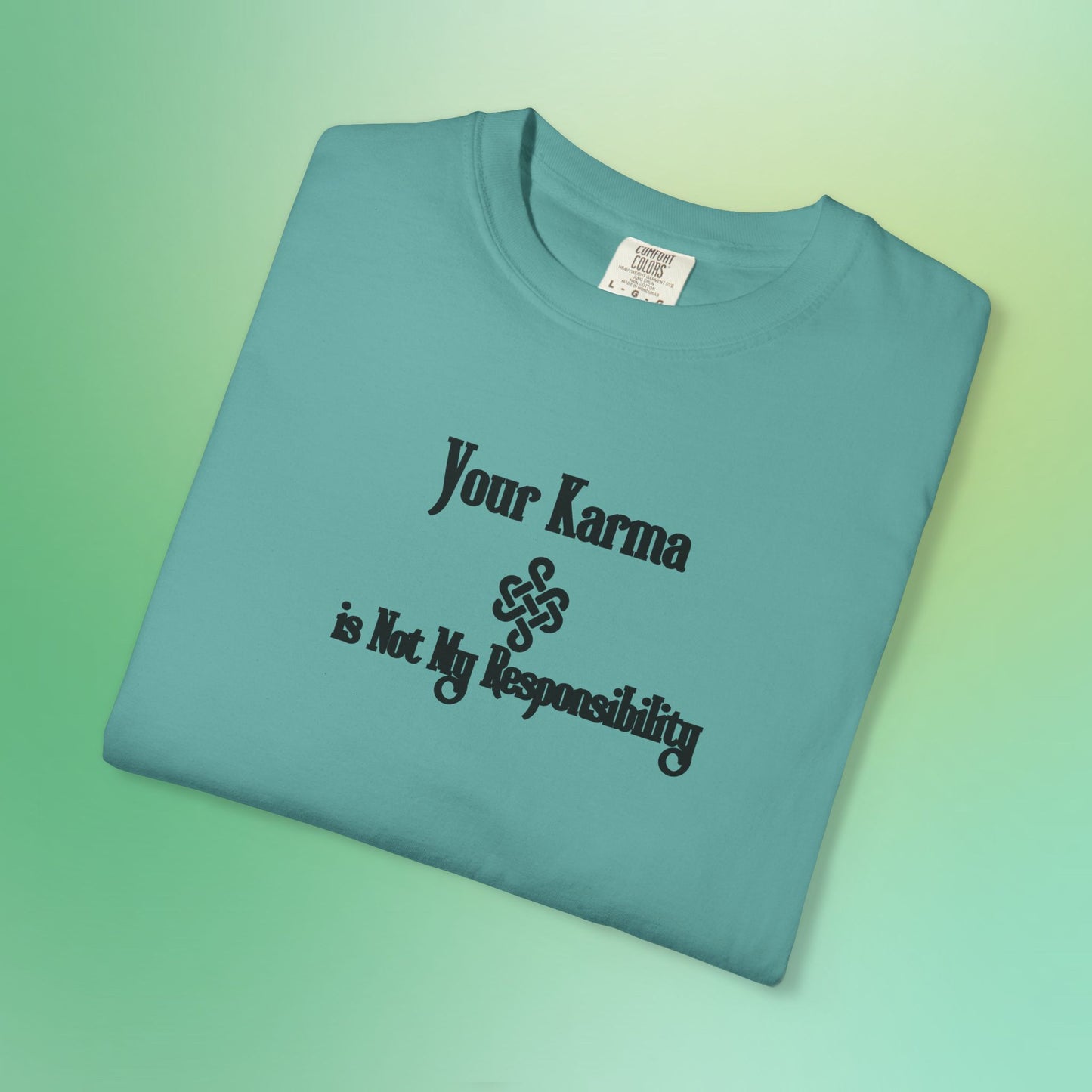 Your Karma Is Not My Responsibility T-Shirt – Spiritual Boundaries Tee