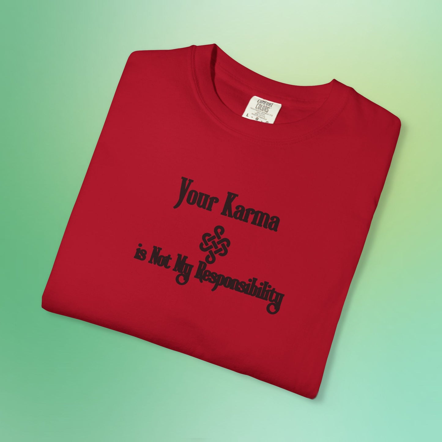 Your Karma Is Not My Responsibility T-Shirt – Spiritual Boundaries Tee