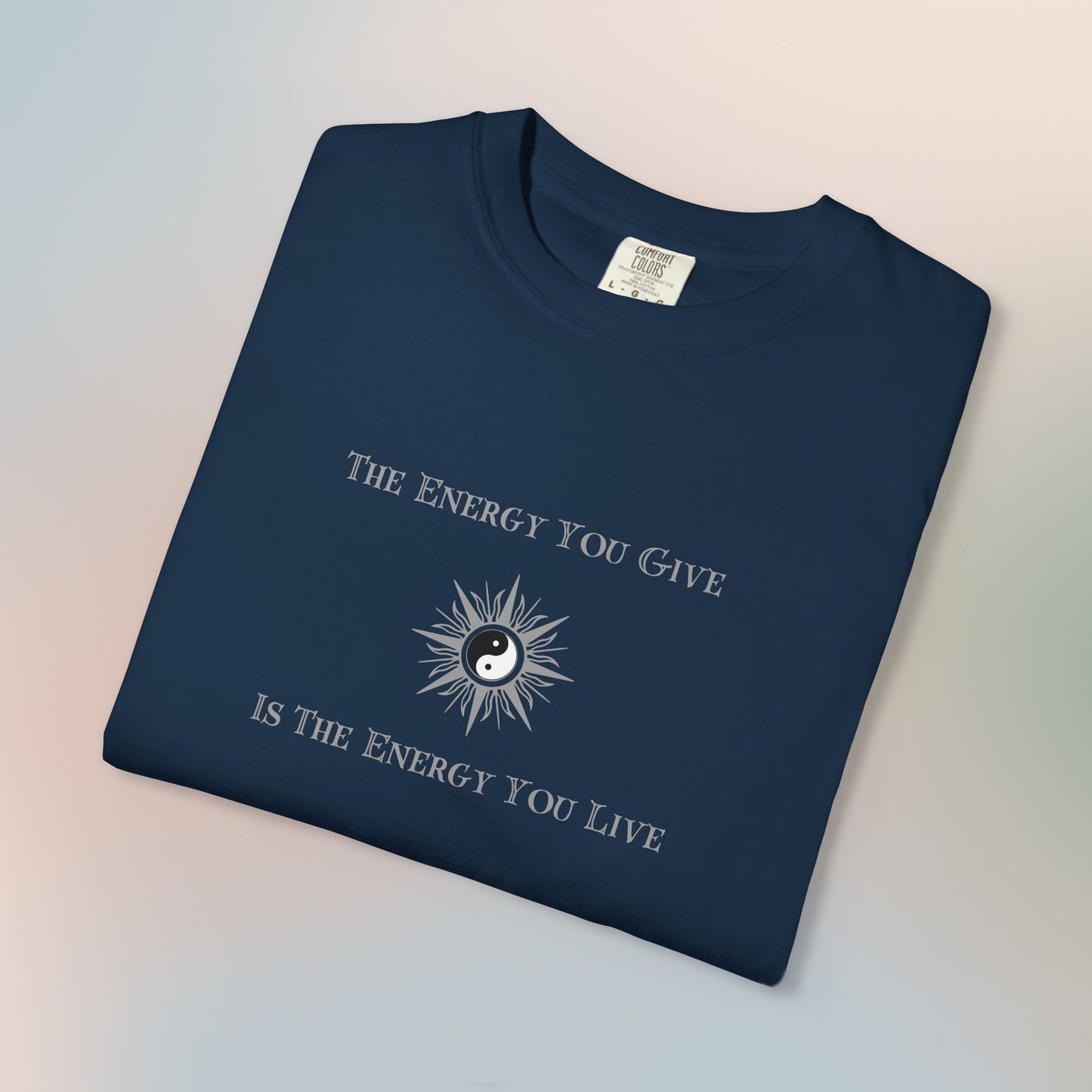 The Energy You Give Is The Energy You Live – Spiritual Yin Yang T-Shirt
