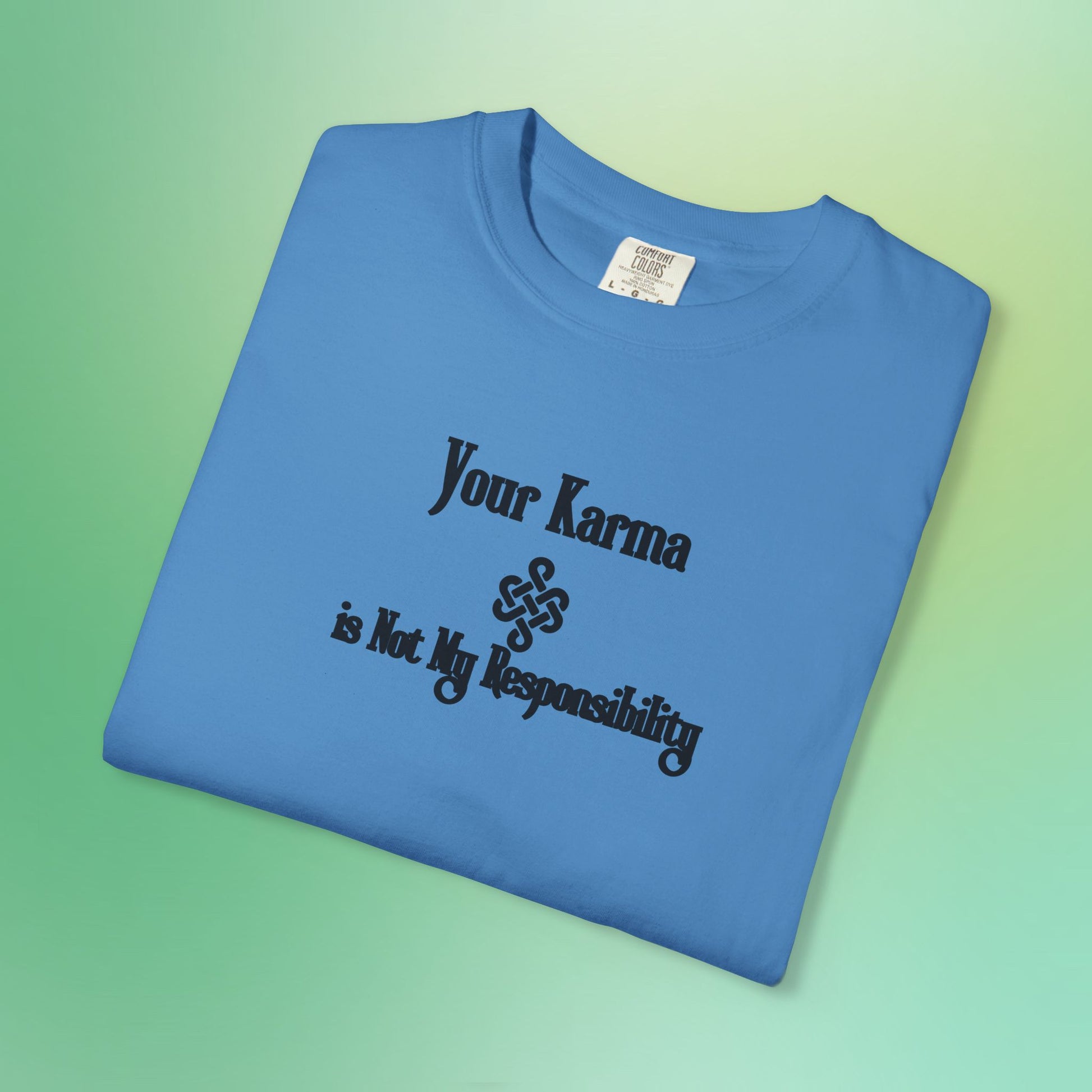 Your Karma Is Not My Responsibility T-Shirt – Spiritual Boundaries Tee