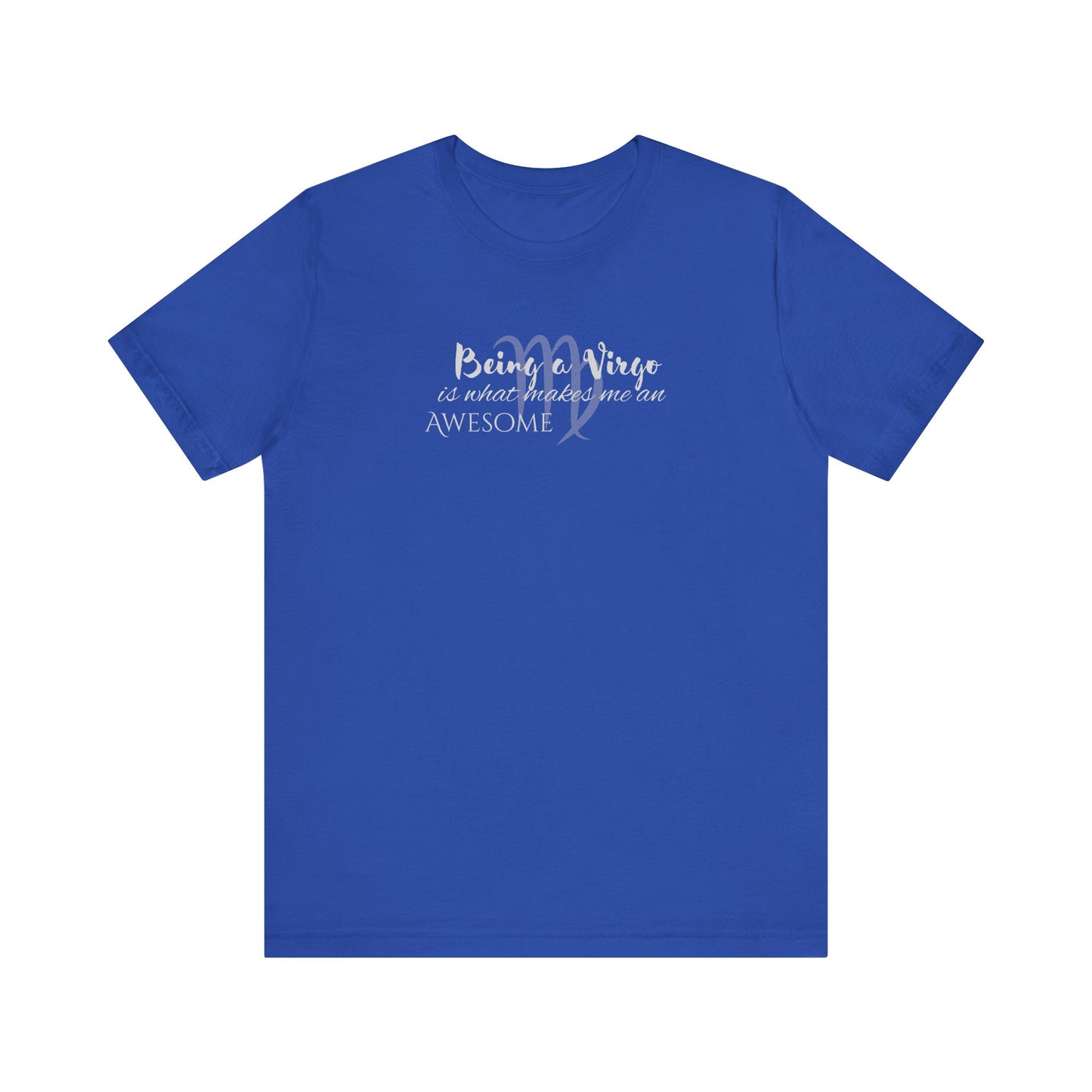 Awesome Unisex Virgo Tshirt | Horoscope Profession Tee True Royal