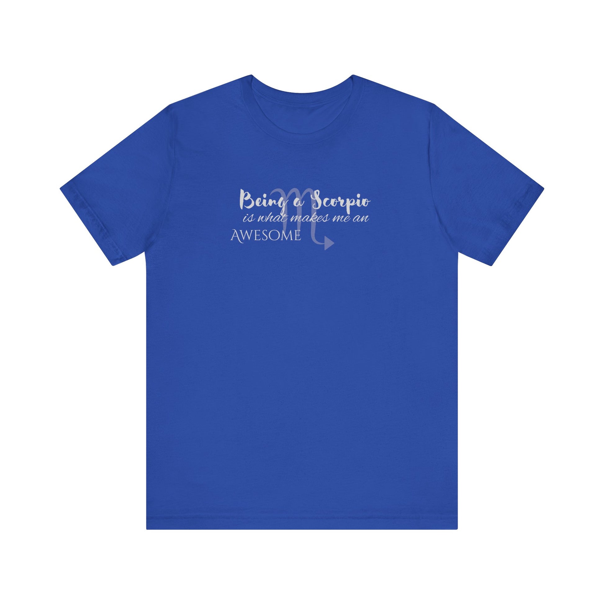 Awesome Unisex Scorpio Tshirt | Horoscope Profession Tee True Royal