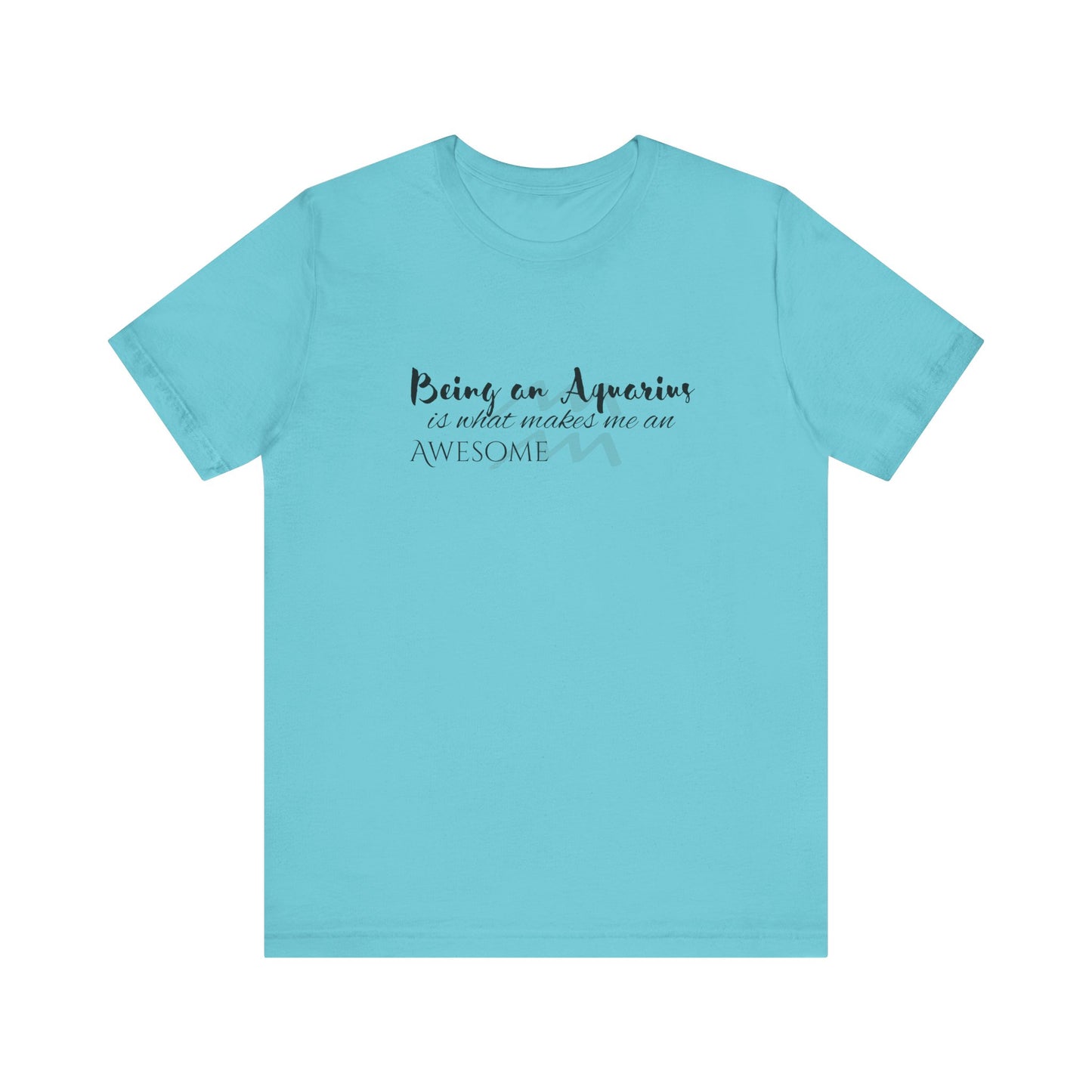 Awesome Unisex Aquarius Tshirt | Horoscope Profession Tee Turquoise