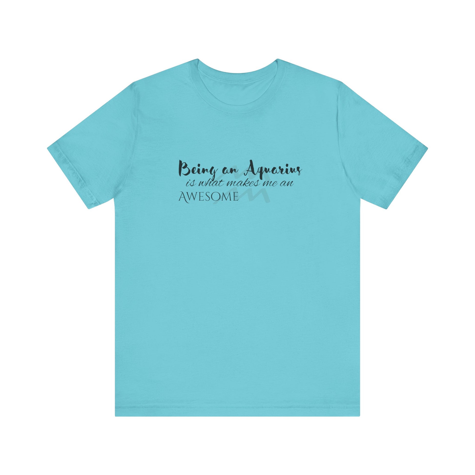 Awesome Unisex Aquarius Tshirt | Horoscope Profession Tee Turquoise