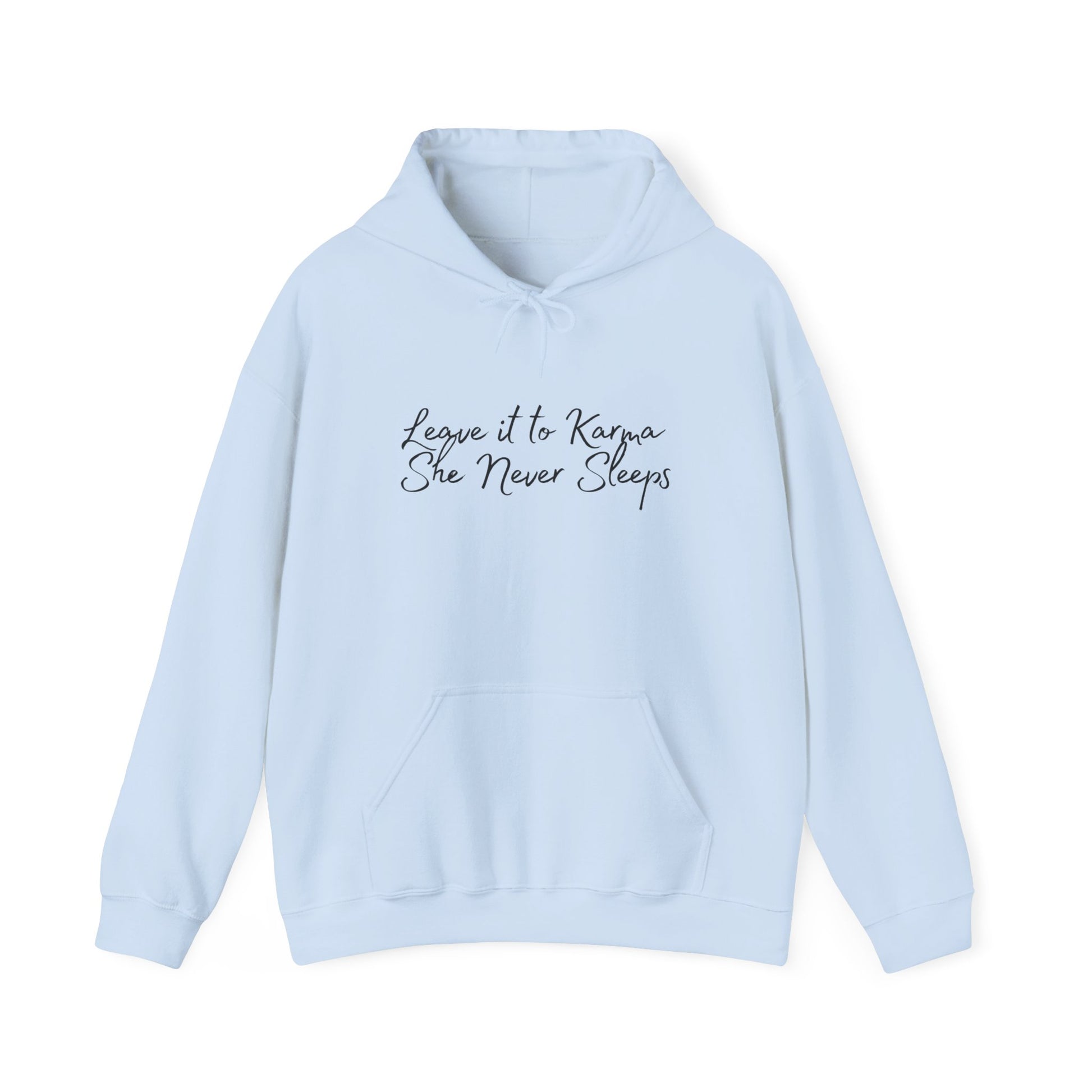 Leave it to Karma | Funny Hoodie | Good Vibes Light Blue