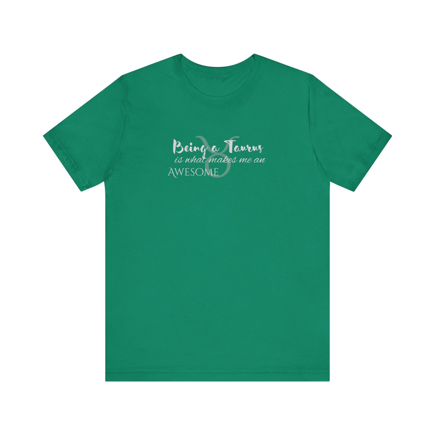 Awesome Unisex Taurus Tshirt | Horoscope Profession Tee Kelly
