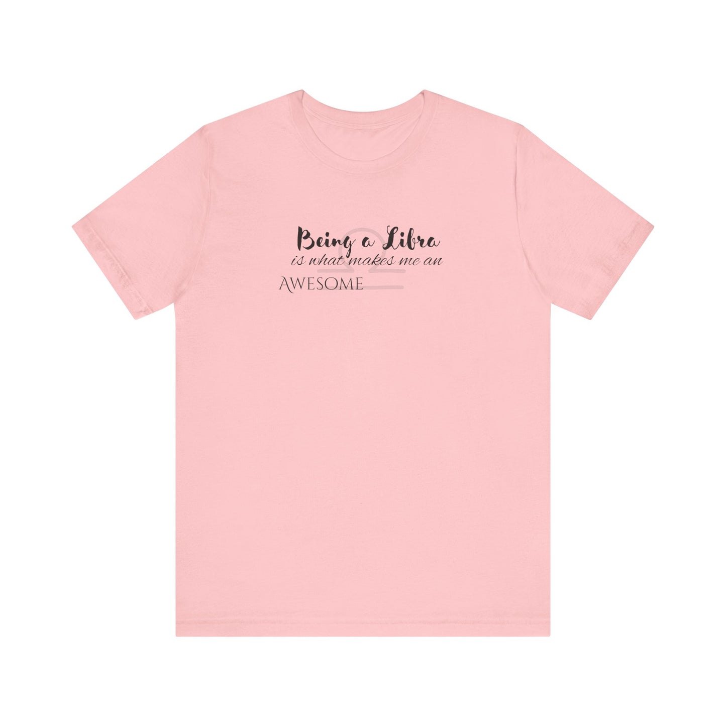 Awesome Unisex Libra Tshirt | Horoscope Profession Tee Pink