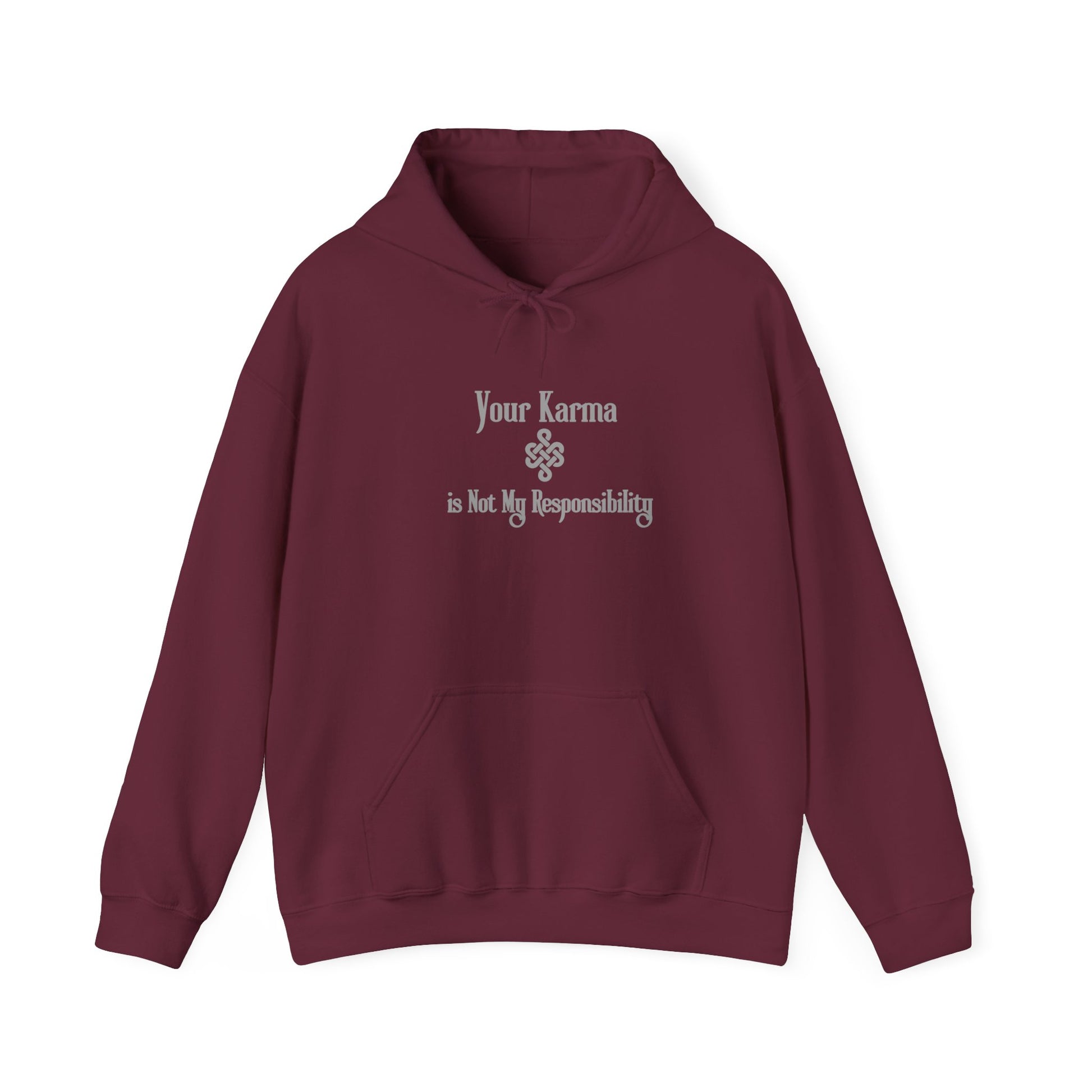 Your Karma is Not My Responsibility | Good Karma Hoodie Maroon