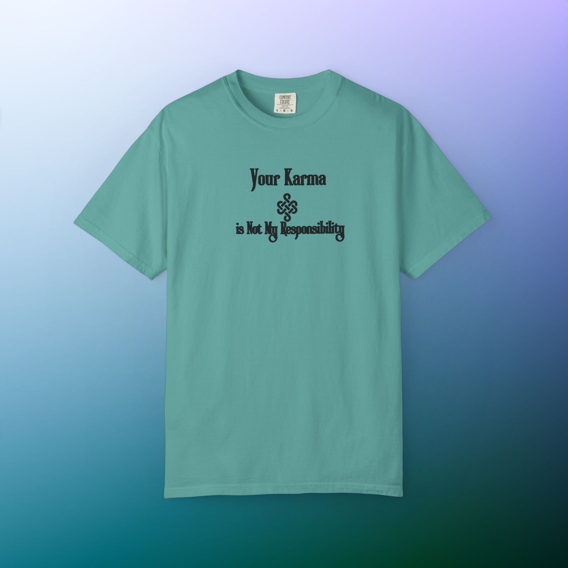Your Karma Is Not My Responsibility T-Shirt – Spiritual Boundaries Tee Seafoam