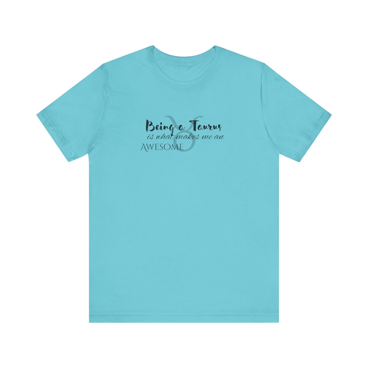Awesome Unisex Taurus Tshirt | Horoscope Profession Tee Turquoise