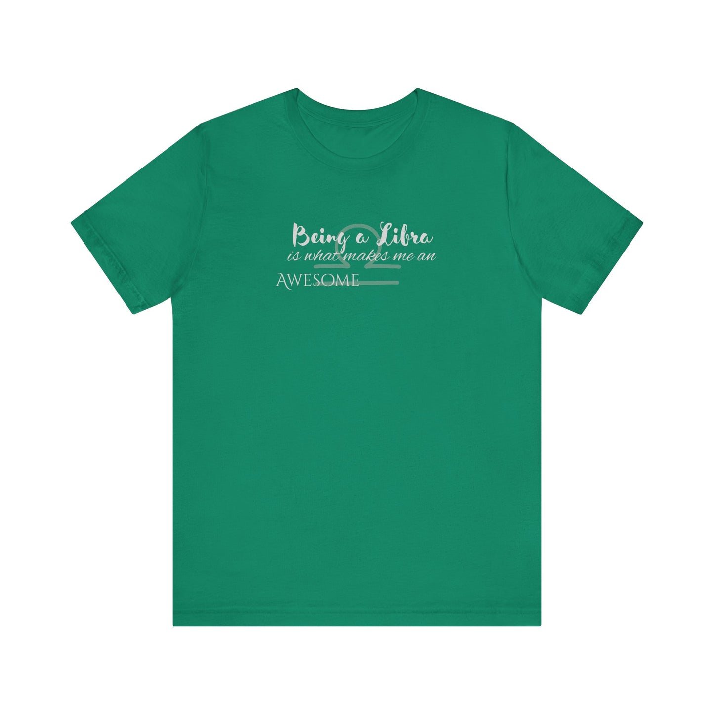 Awesome Unisex Libra Tshirt | Horoscope Profession Tee Kelly