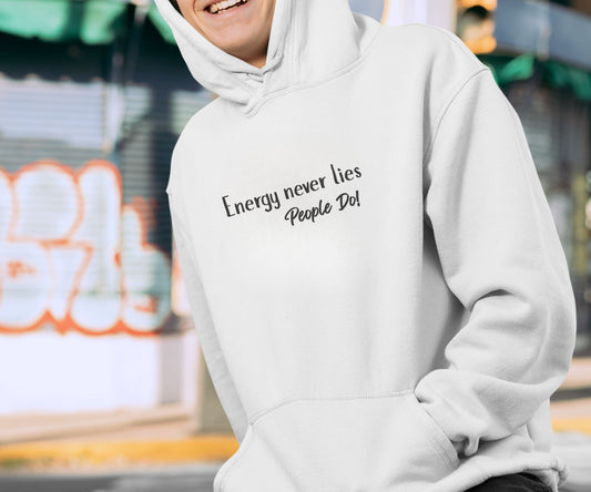 Energy Never Lies Hoodie | Truth Vibes Sweatshirt