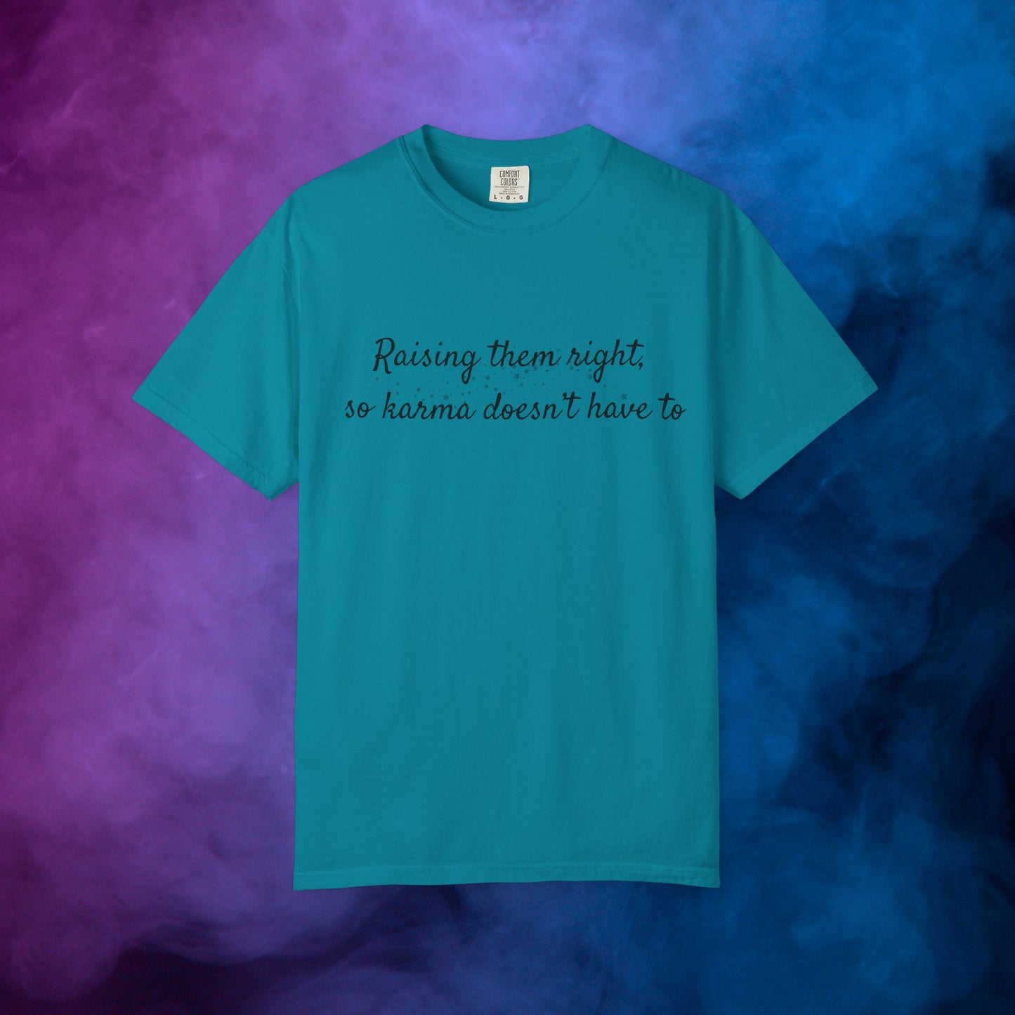 Raising Them Right So Karma Doesn’t Have To – Mom Karma Quote T-Shirt Topaz Blue