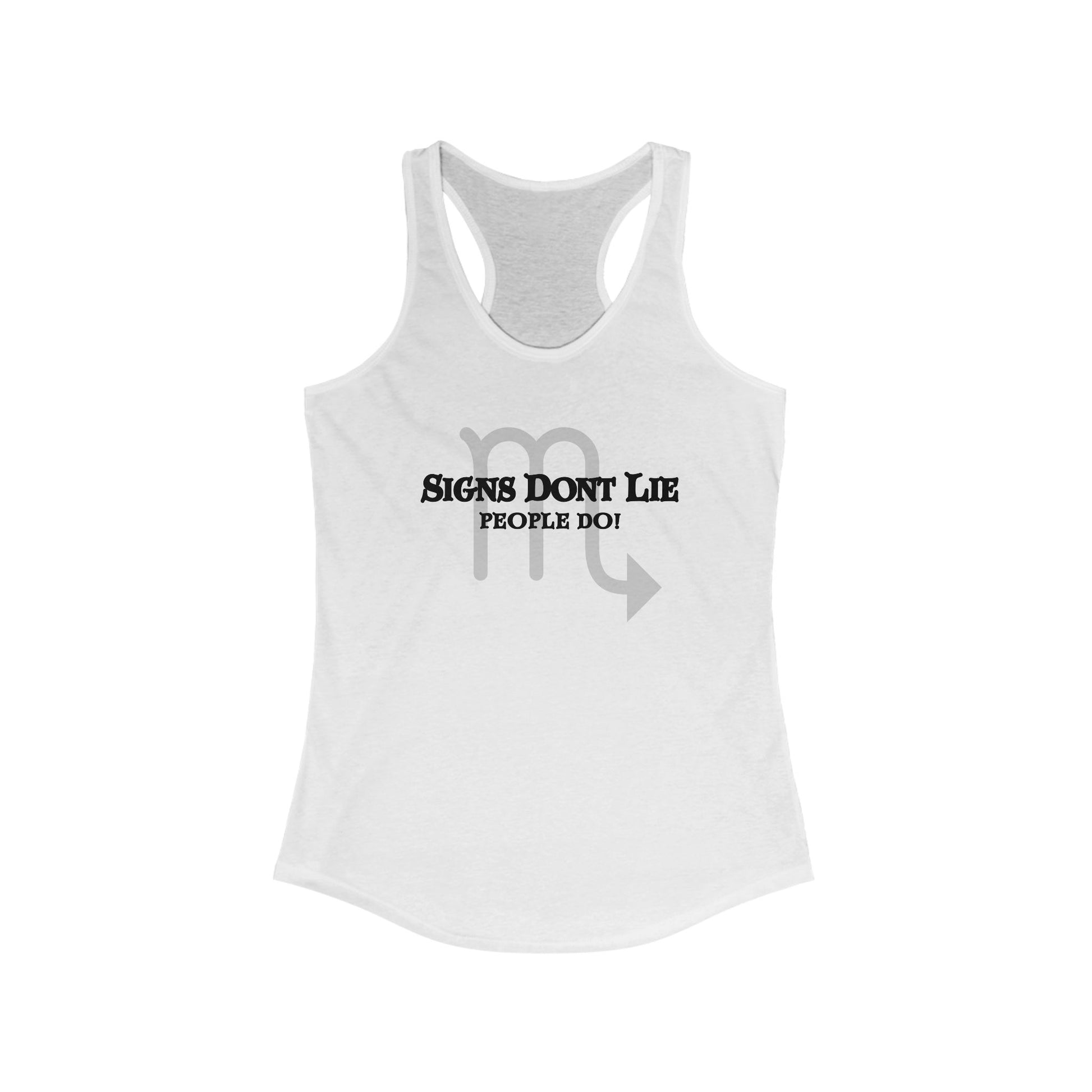 Signs Don't Lie, People Do! Zodiac Tank Top Solid White