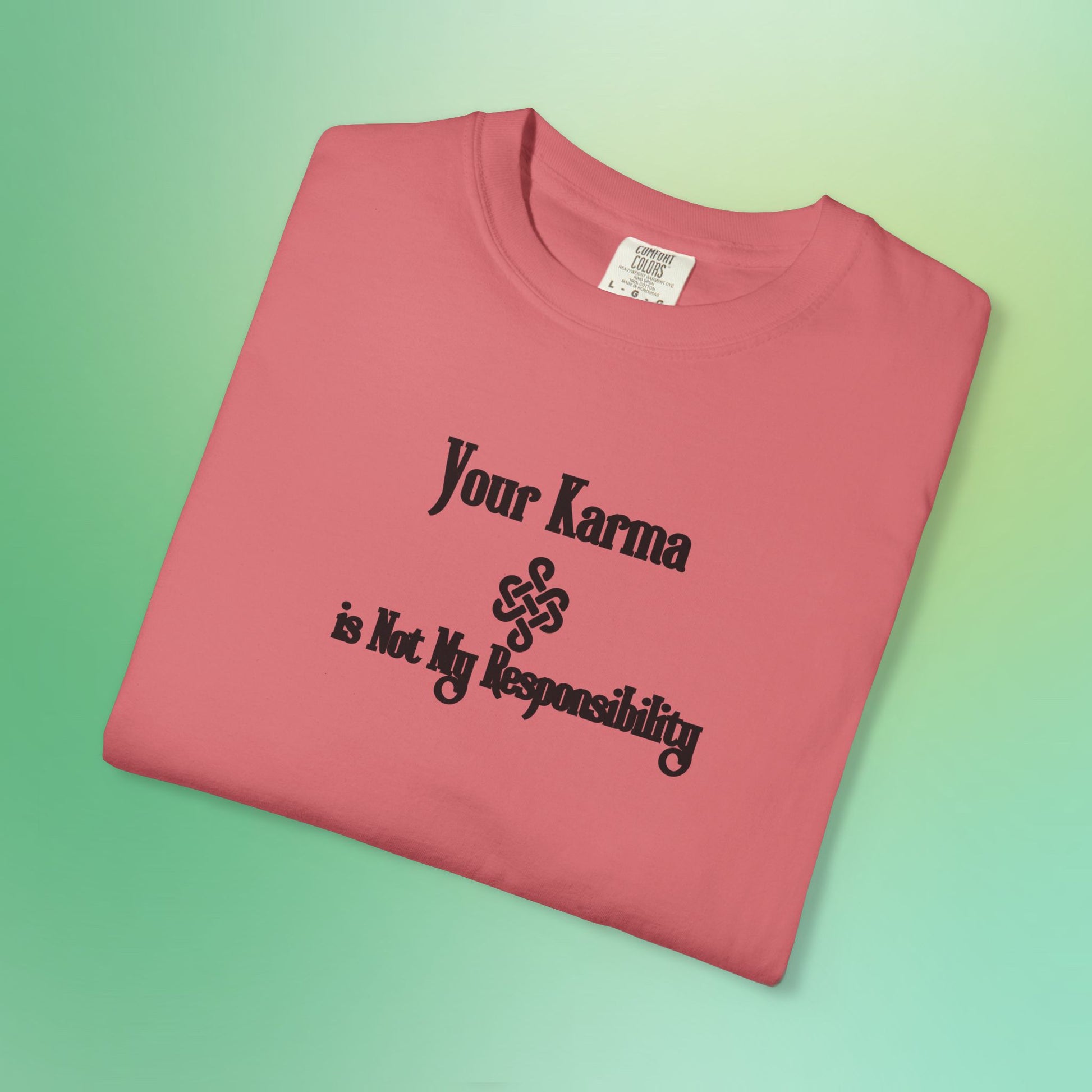 Your Karma Is Not My Responsibility T-Shirt – Spiritual Boundaries Tee