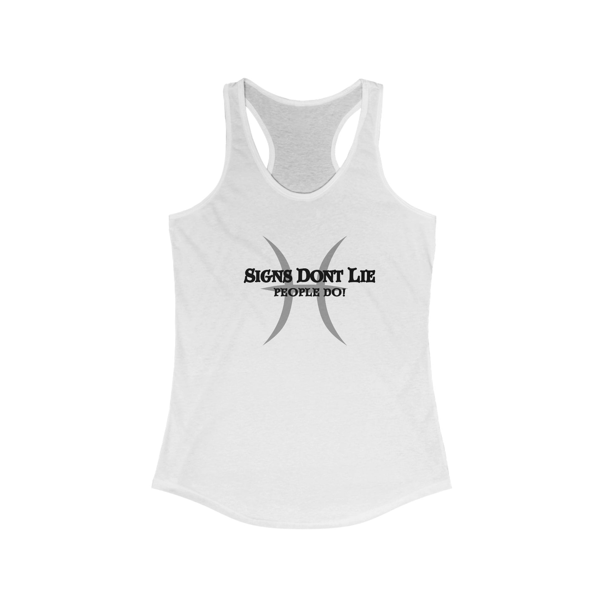Signs Don't Lie, People Do! Zodiac Tank Top Solid White