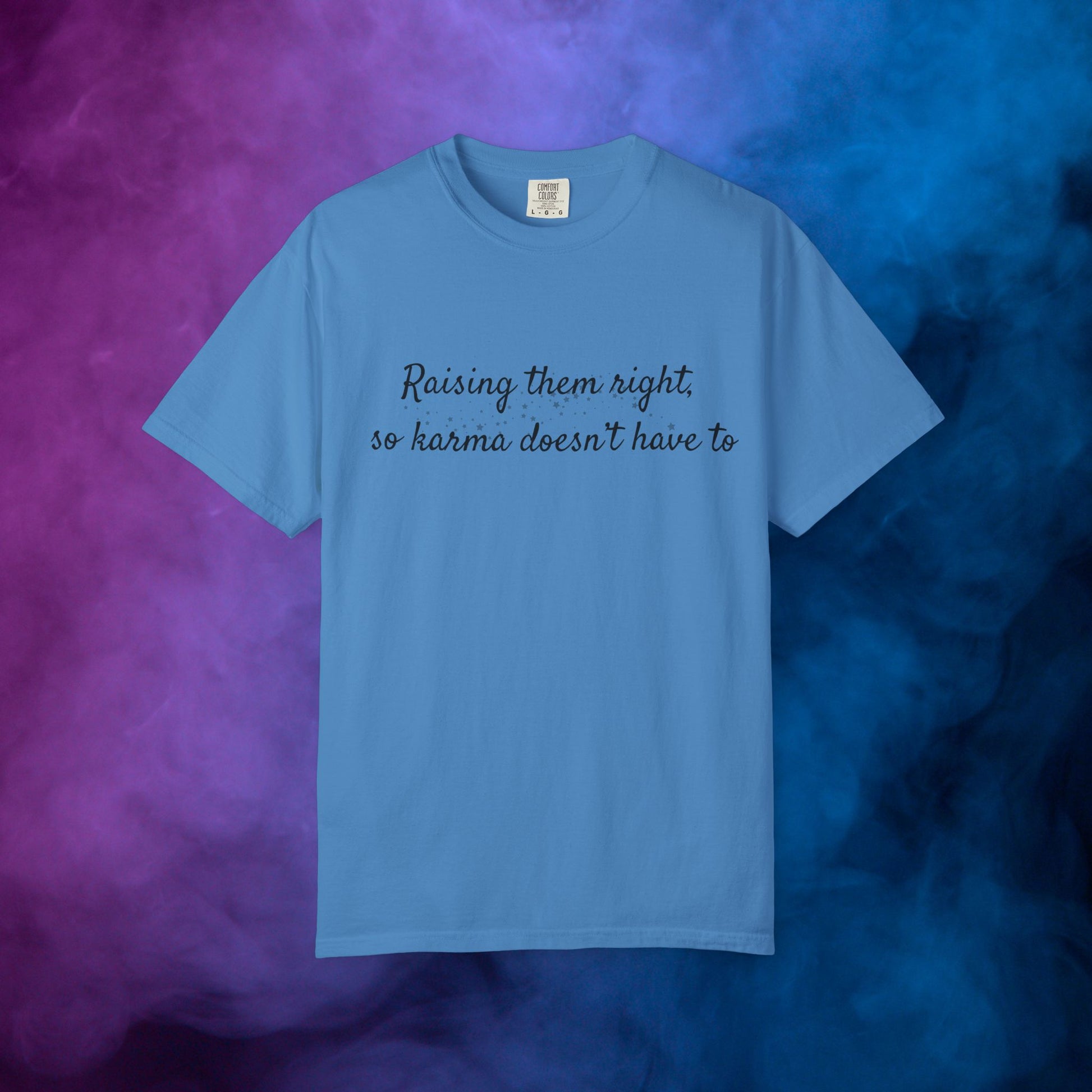 Raising Them Right So Karma Doesn’t Have To – Mom Karma Quote T-Shirt Royal Caribe