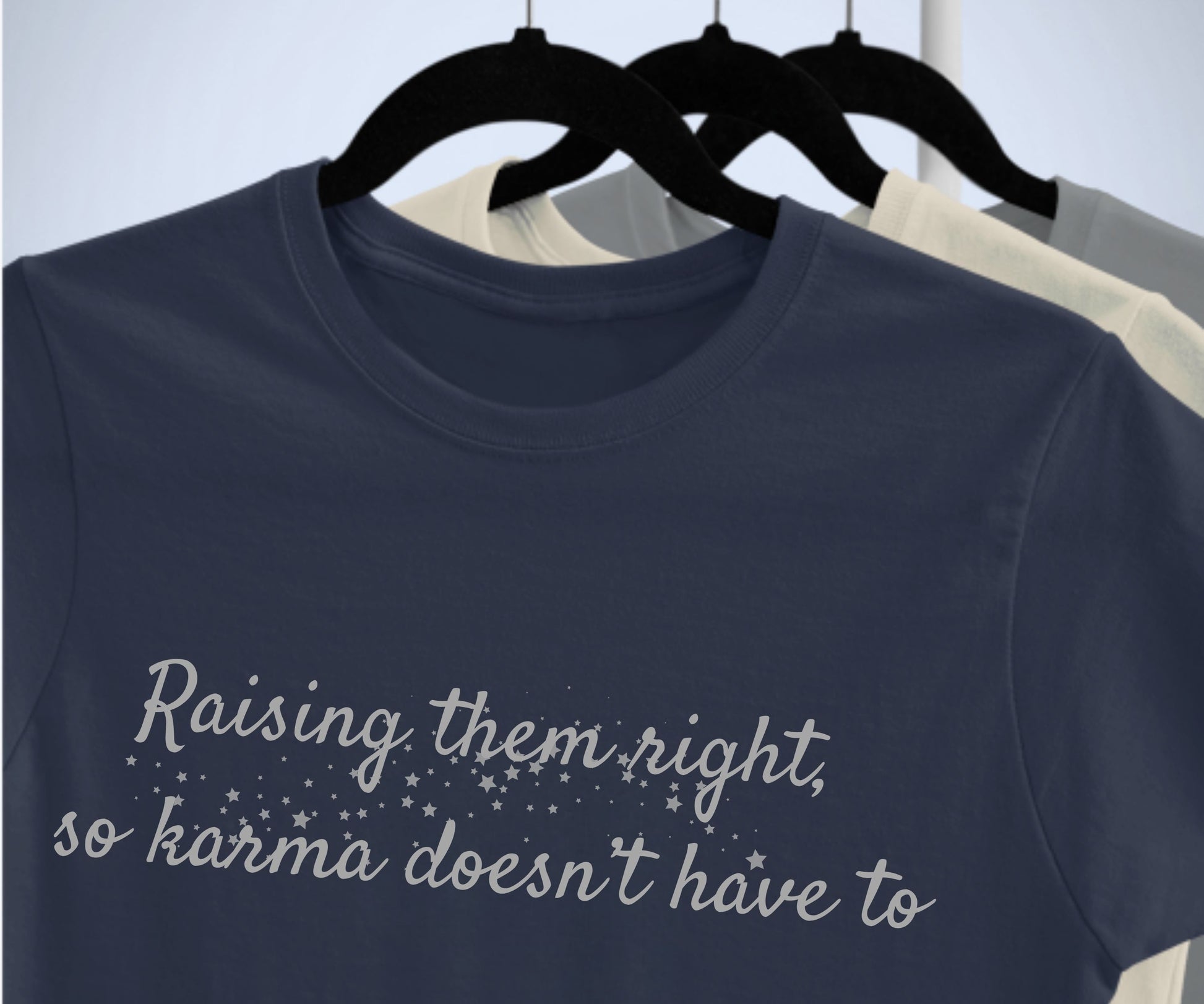 Raising Them Right So Karma Doesn’t Have To – Mom Karma Quote T-Shirt