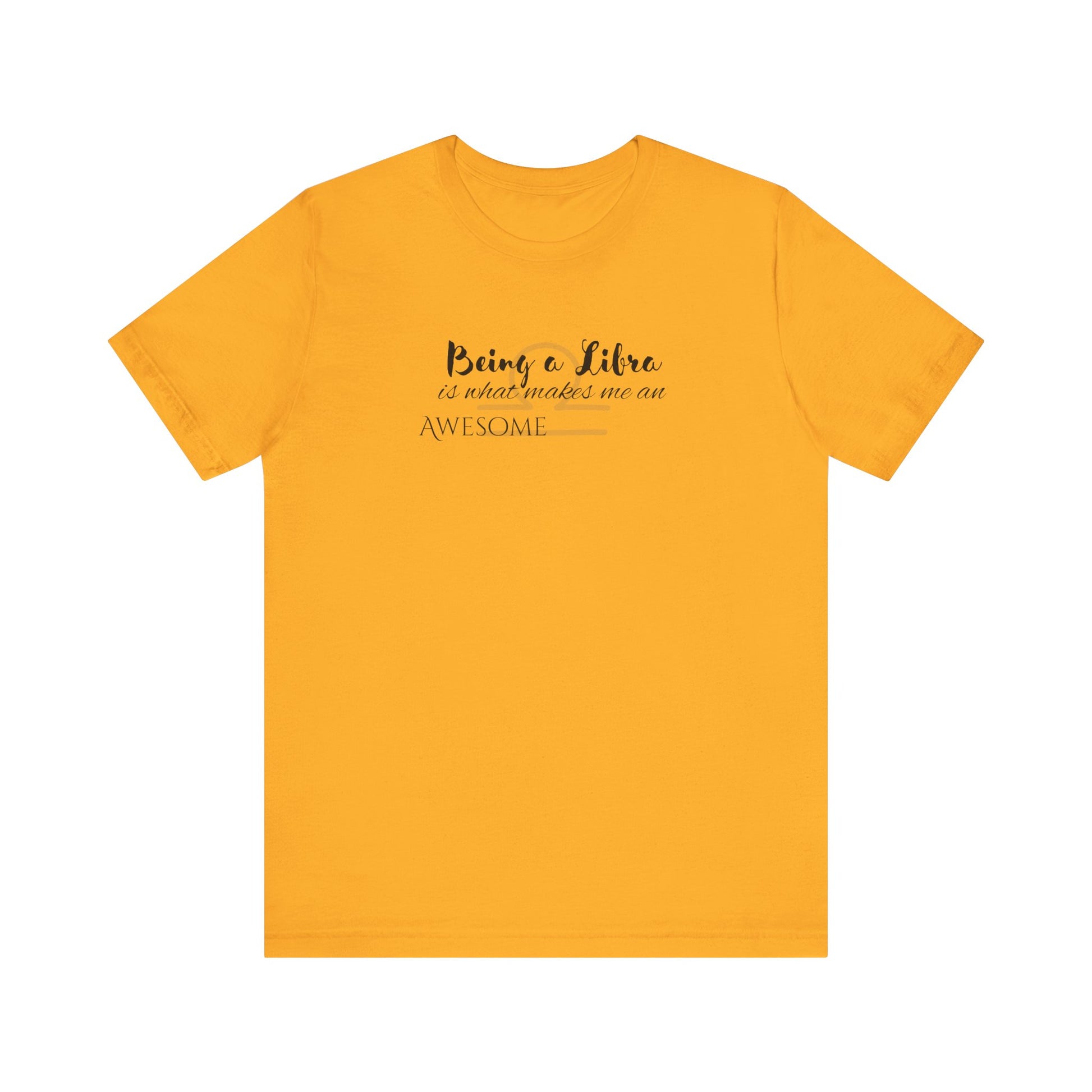 Awesome Unisex Libra Tshirt | Horoscope Profession Tee Gold