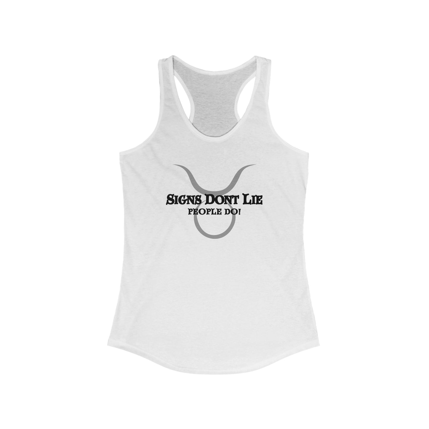 Signs Don't Lie, People Do! Zodiac Tank Top Solid White