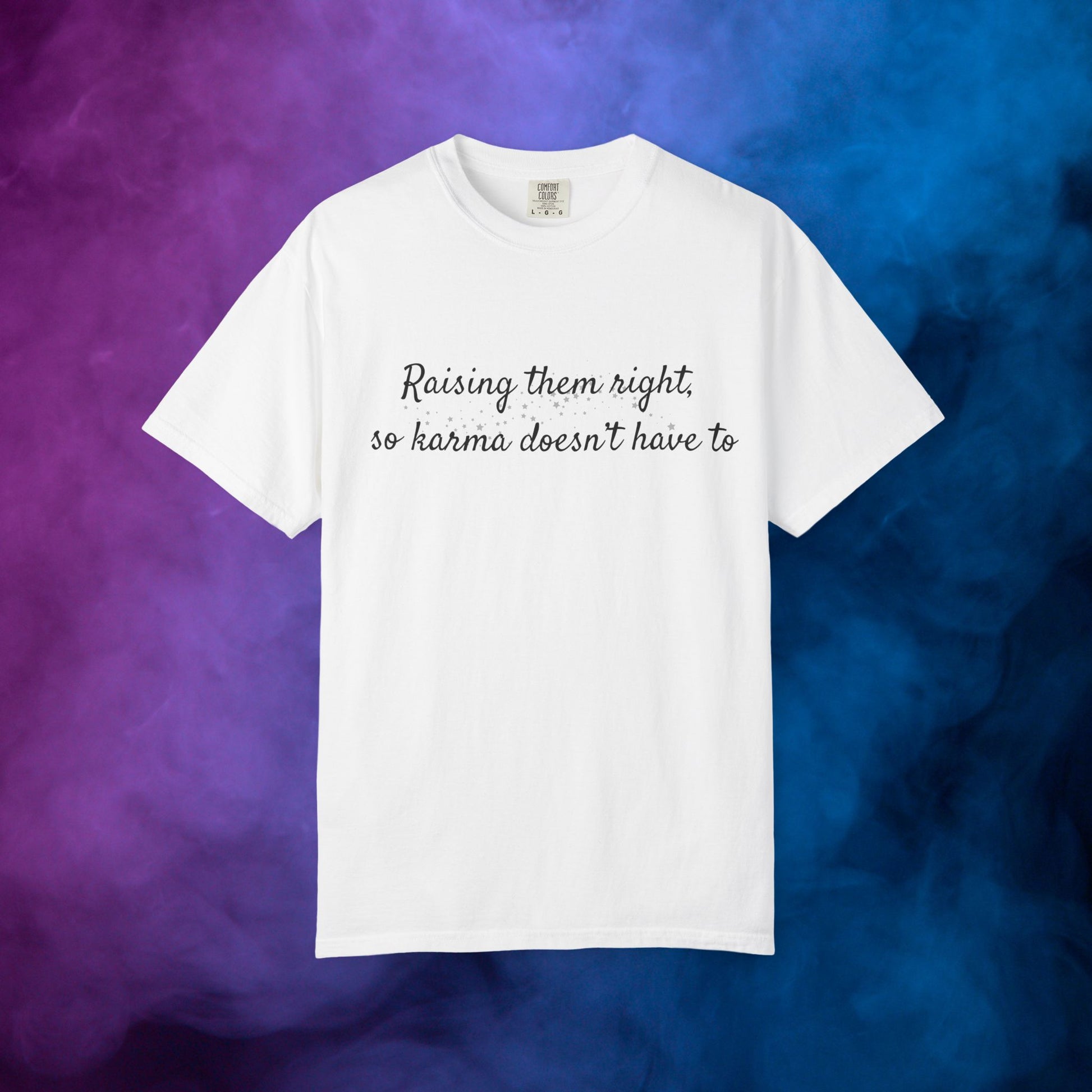 Raising Them Right So Karma Doesn’t Have To – Mom Karma Quote T-Shirt White