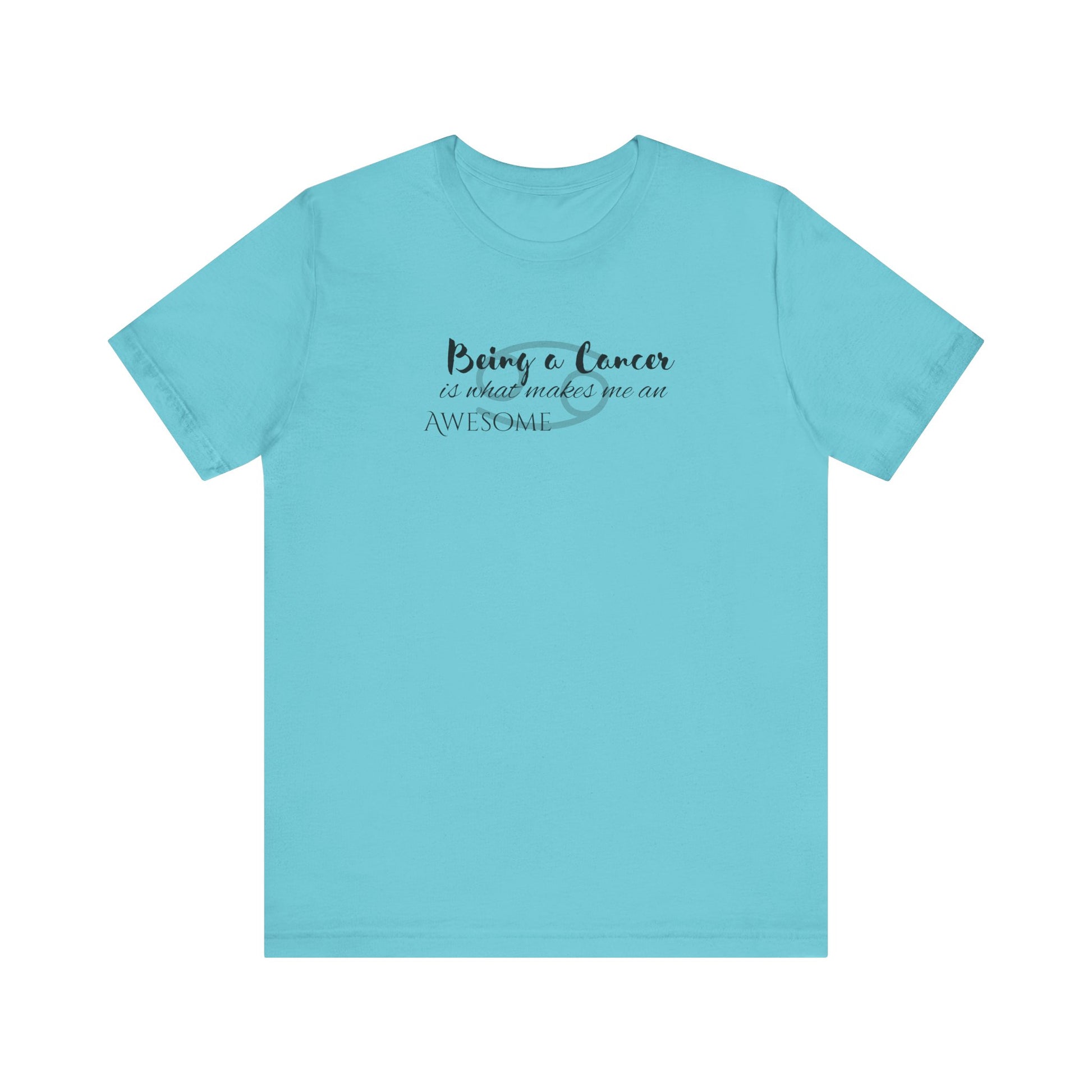 Awesome Unisex Cancer Tshirt | Horoscope Profession Tee Turquoise