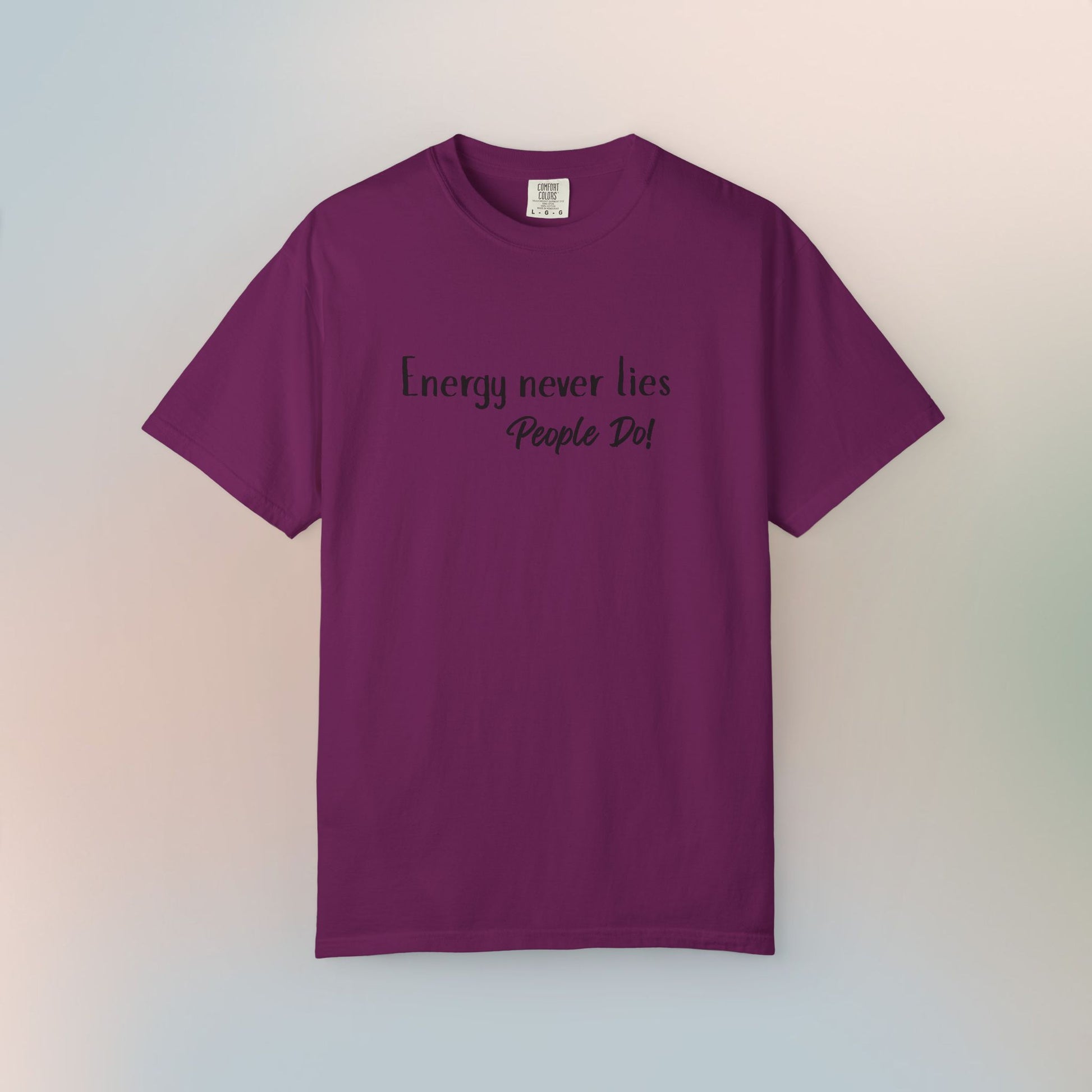 Energy Never Lies T-Shirt – Truth Seeker Quote Tee