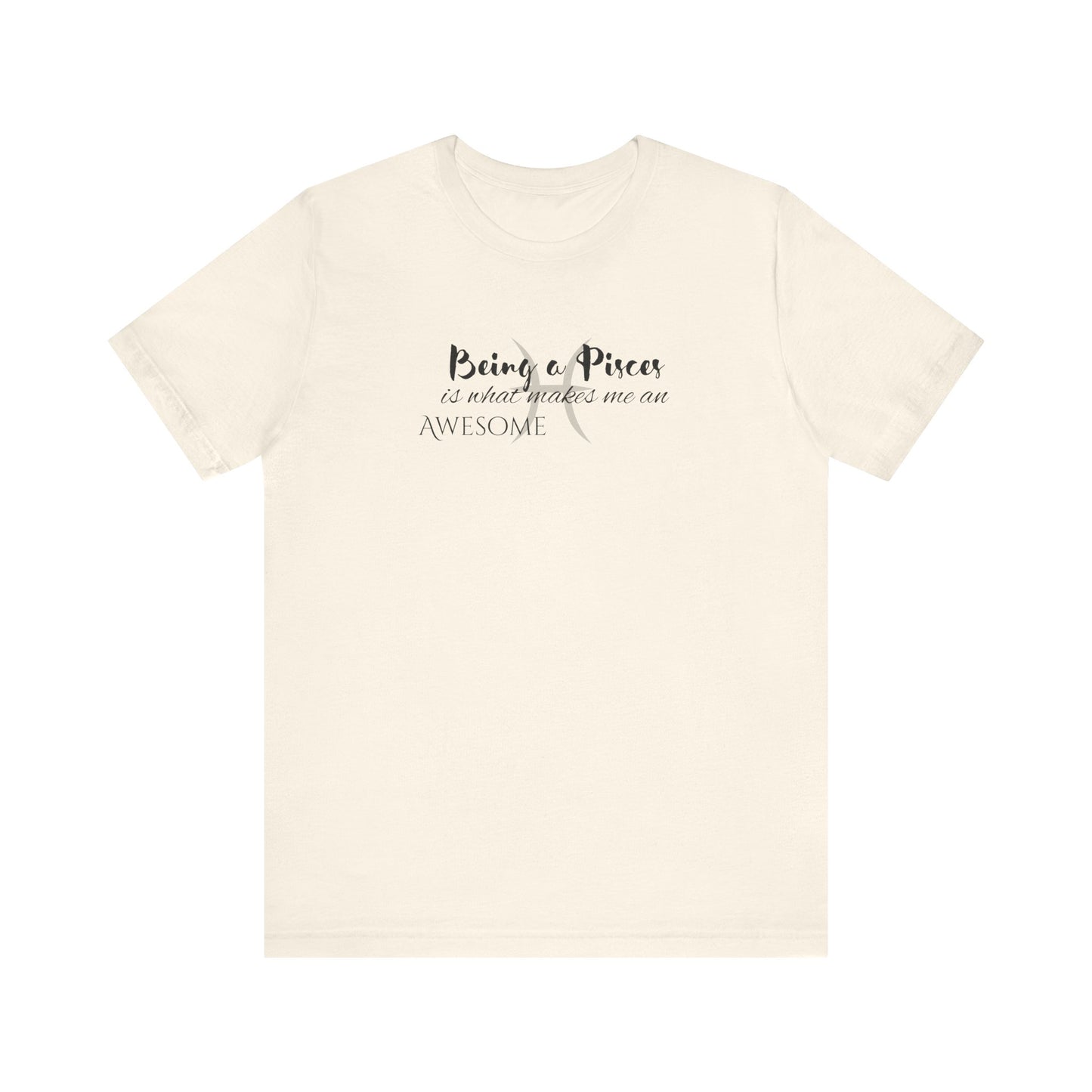 Awesome Unisex Pisces Tshirt | Horoscope Profession Tee Natural