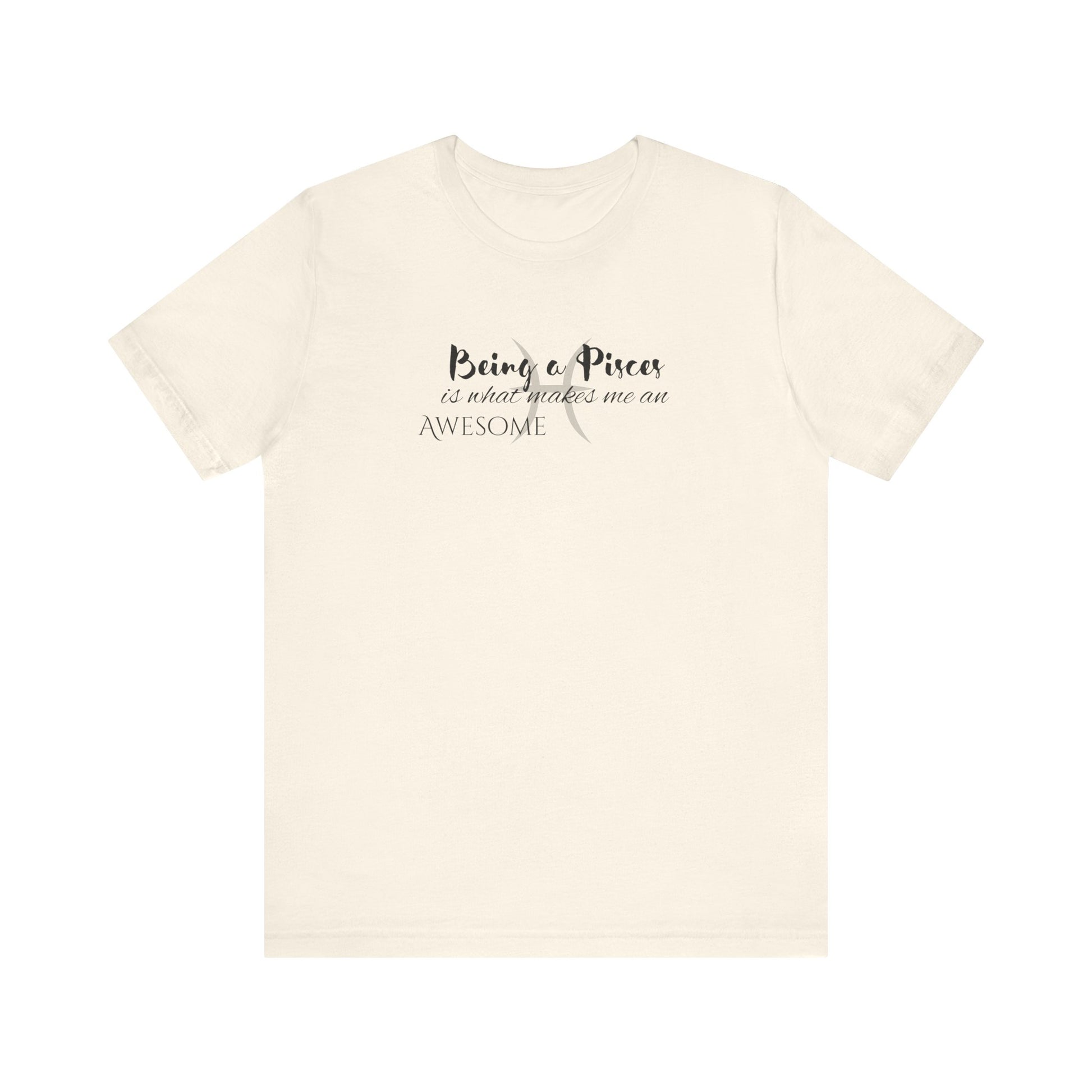Awesome Unisex Pisces Tshirt | Horoscope Profession Tee Natural